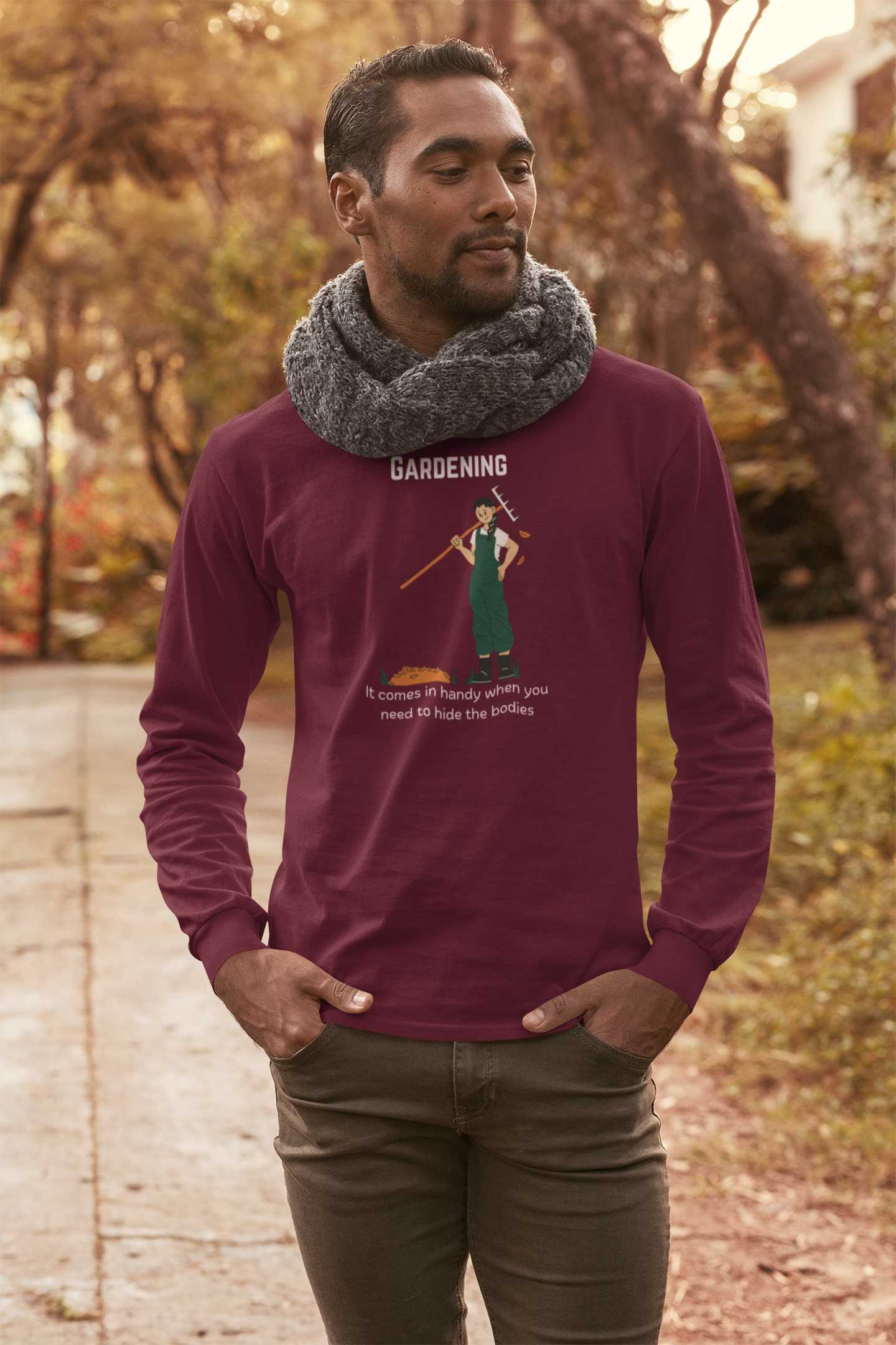 "Gardening: It Comes in Handy When You Need to Hide the Bodies" – Long Sleeve Tee
