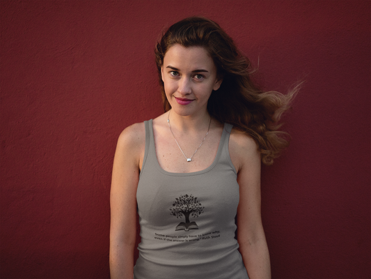 "Some People Simply Have to Know Why" – Women’s Racerback Tank