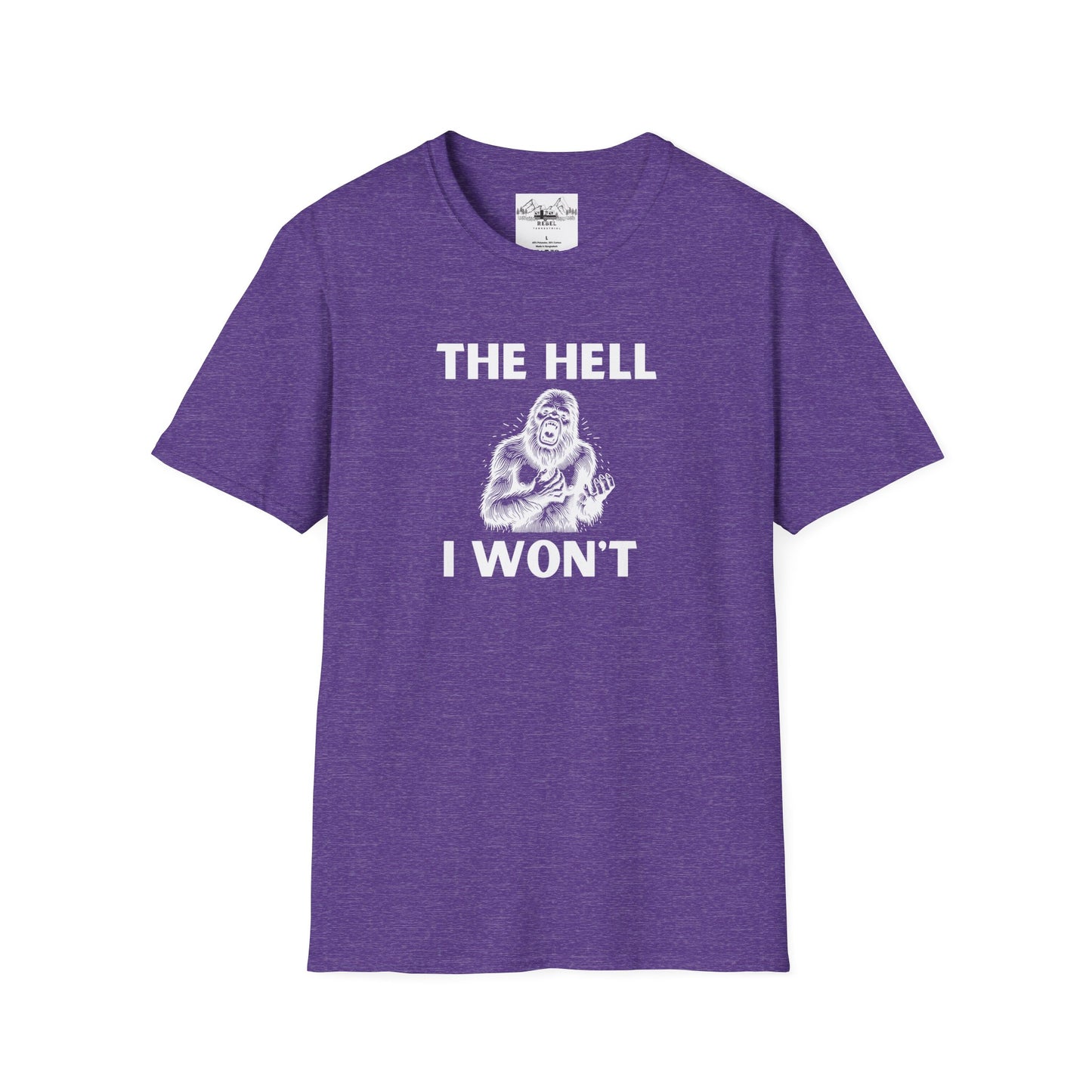 The Hell I Won’t Sasquatch T-Shirt – Unisex Softstyle Tee