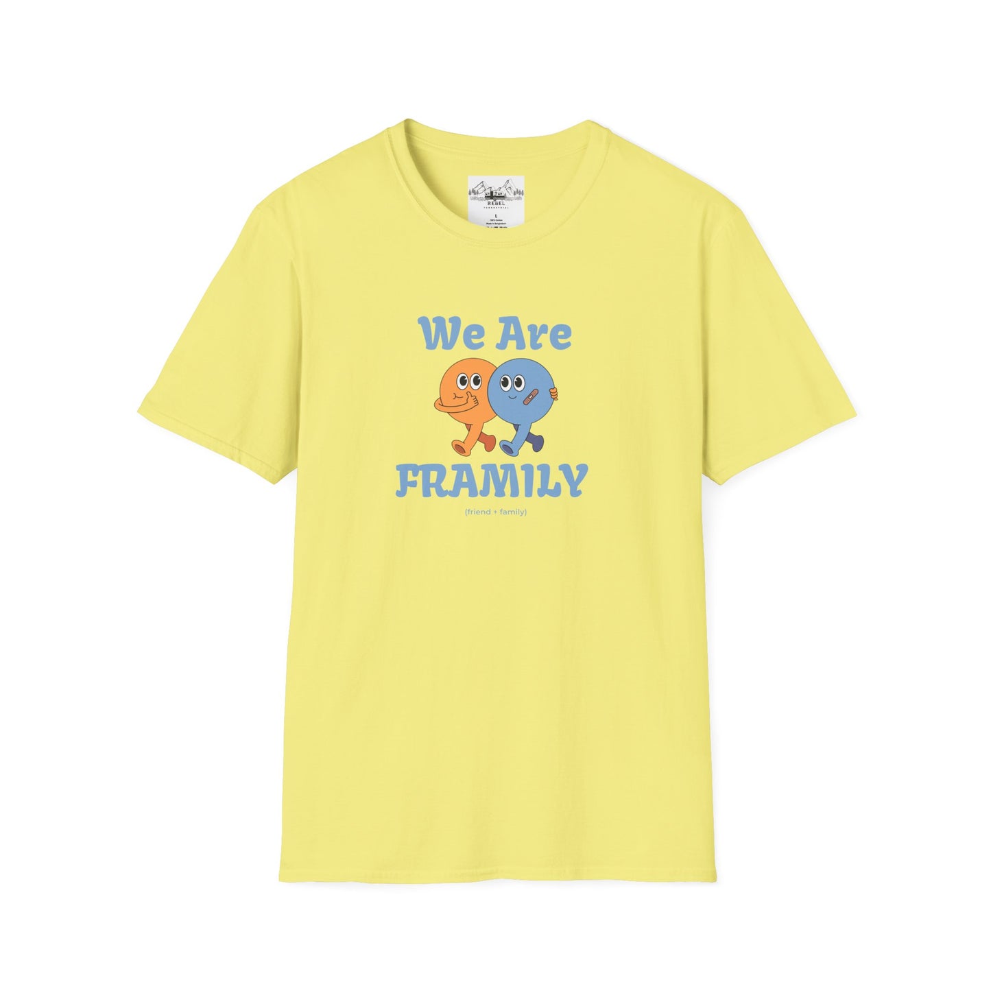 We Are Framily T-Shirt – For the Ones Who Feel Like Home
