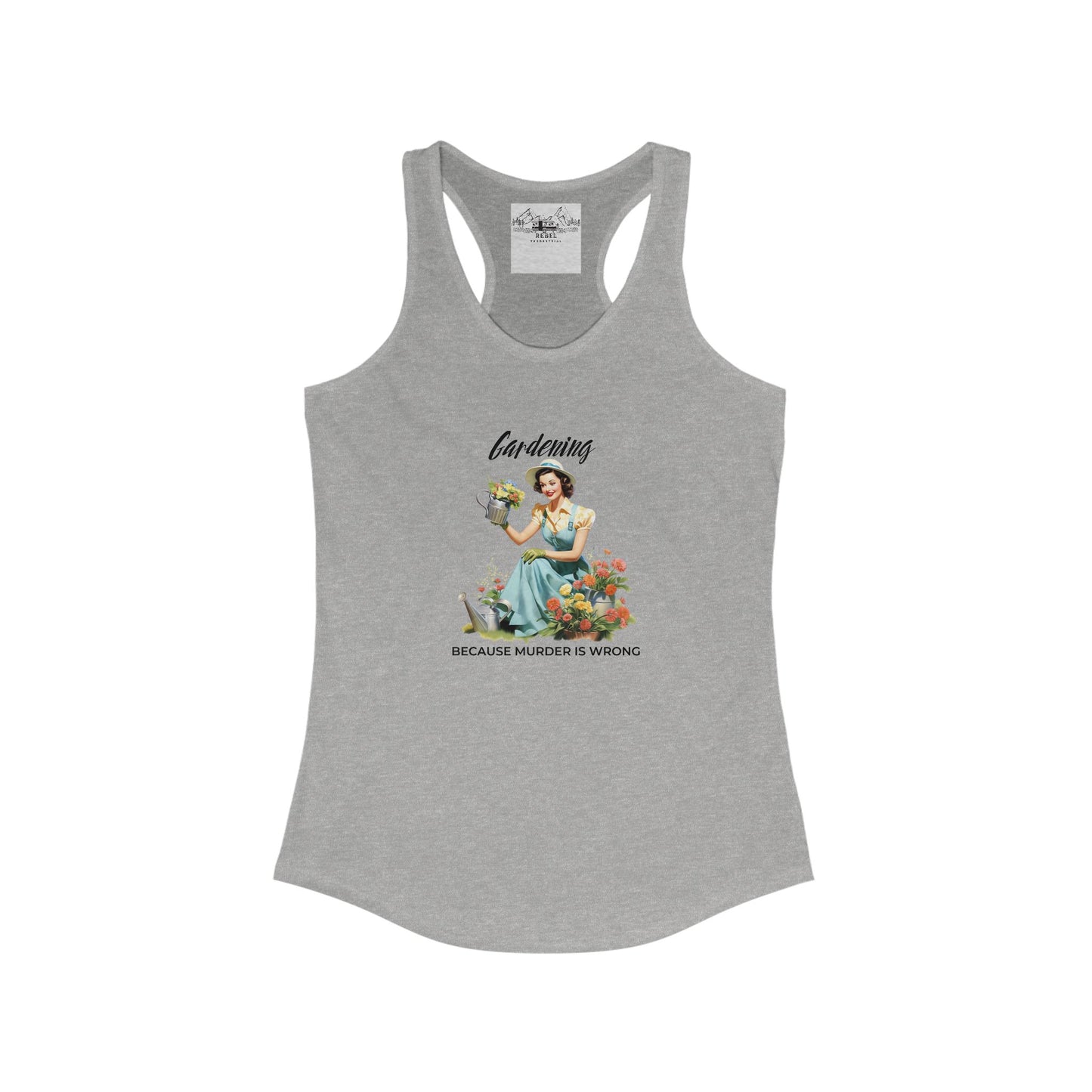 Gardening Because Murder is Wrong β Women's Racerback Tank