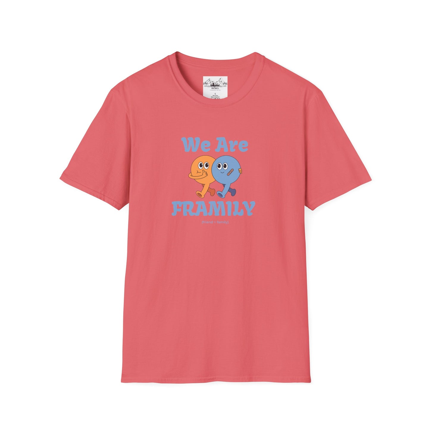 We Are Framily T-Shirt – For the Ones Who Feel Like Home