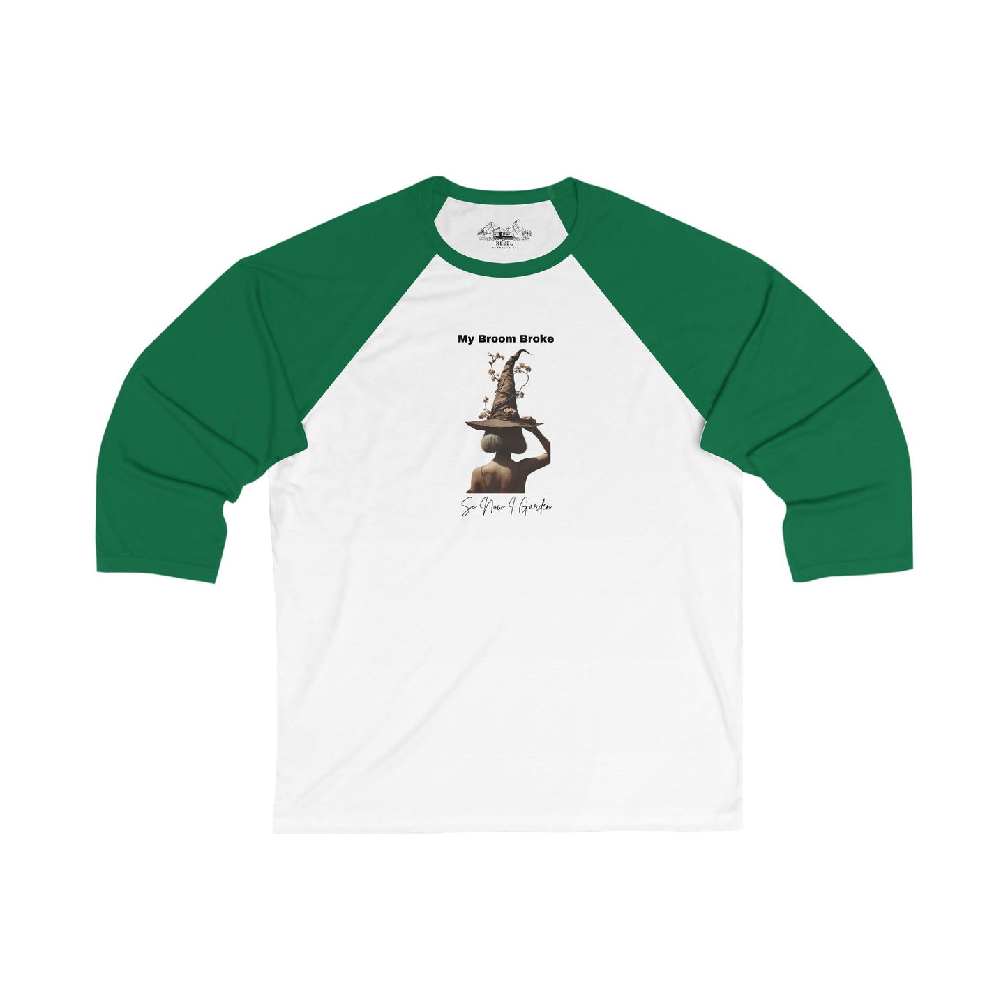My Broom Broke So Now I Garden – 3/4 Sleeve Baseball Tee