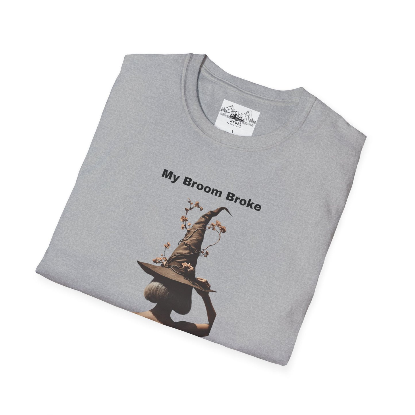 My Broom Broke, So Now I Garden – Unisex Softstyle T-Shirt