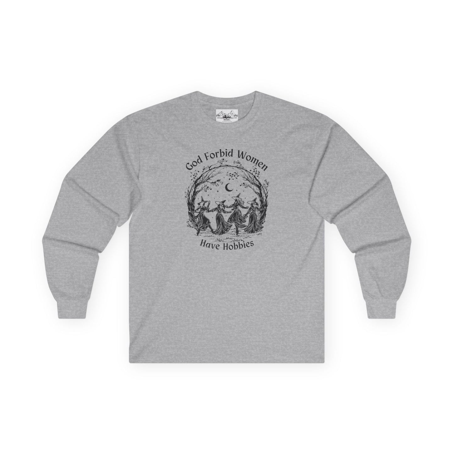 "God Forbid, Women Have Hobbies" Unisex Ultra Cotton Long Sleeve Tee