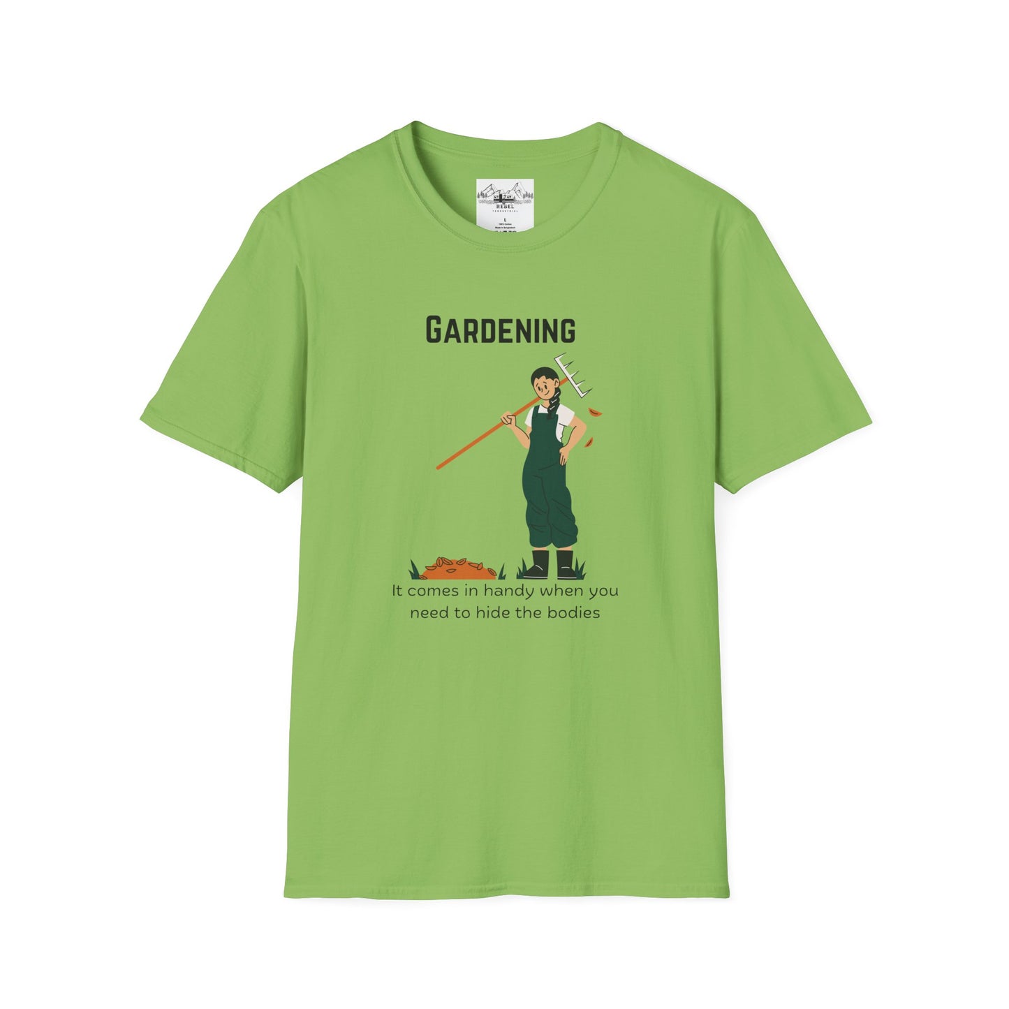 Gardening, It Comes in Handy When You Need to Hide the Bodies - Unisex Softstyle T-Shirt