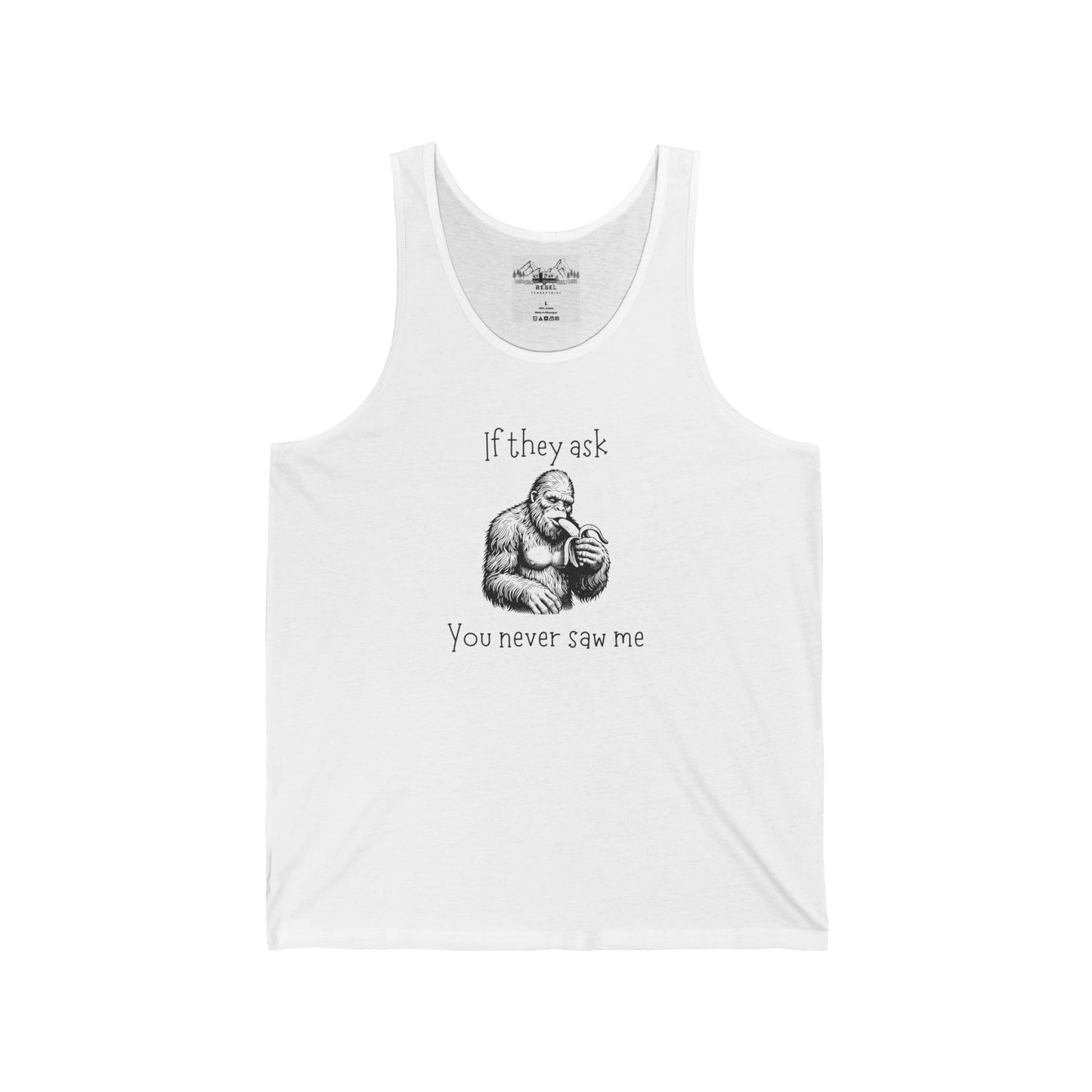 If They Ask, You Never Saw Me – Sasquatch Tank Top