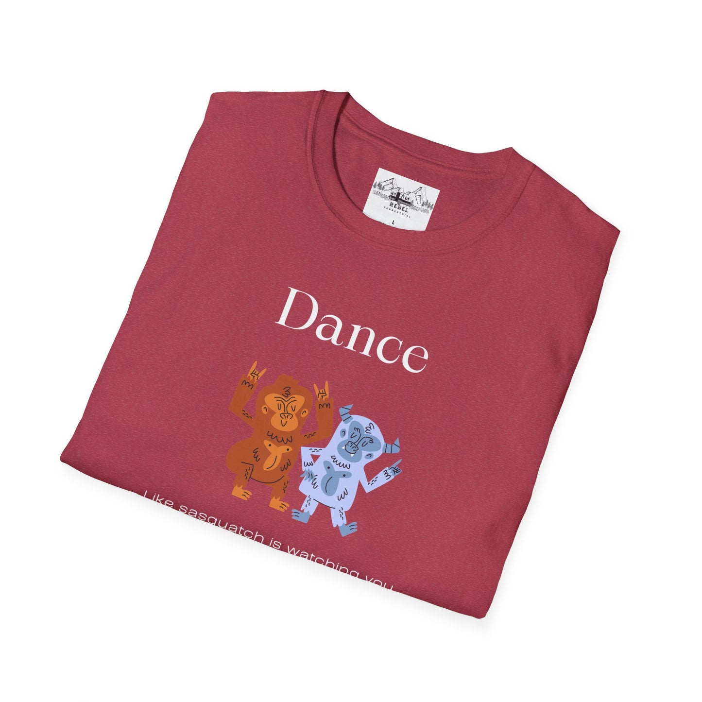 Dance Like Sasquatch Is Watching – Unisex Softstyle T-Shirt