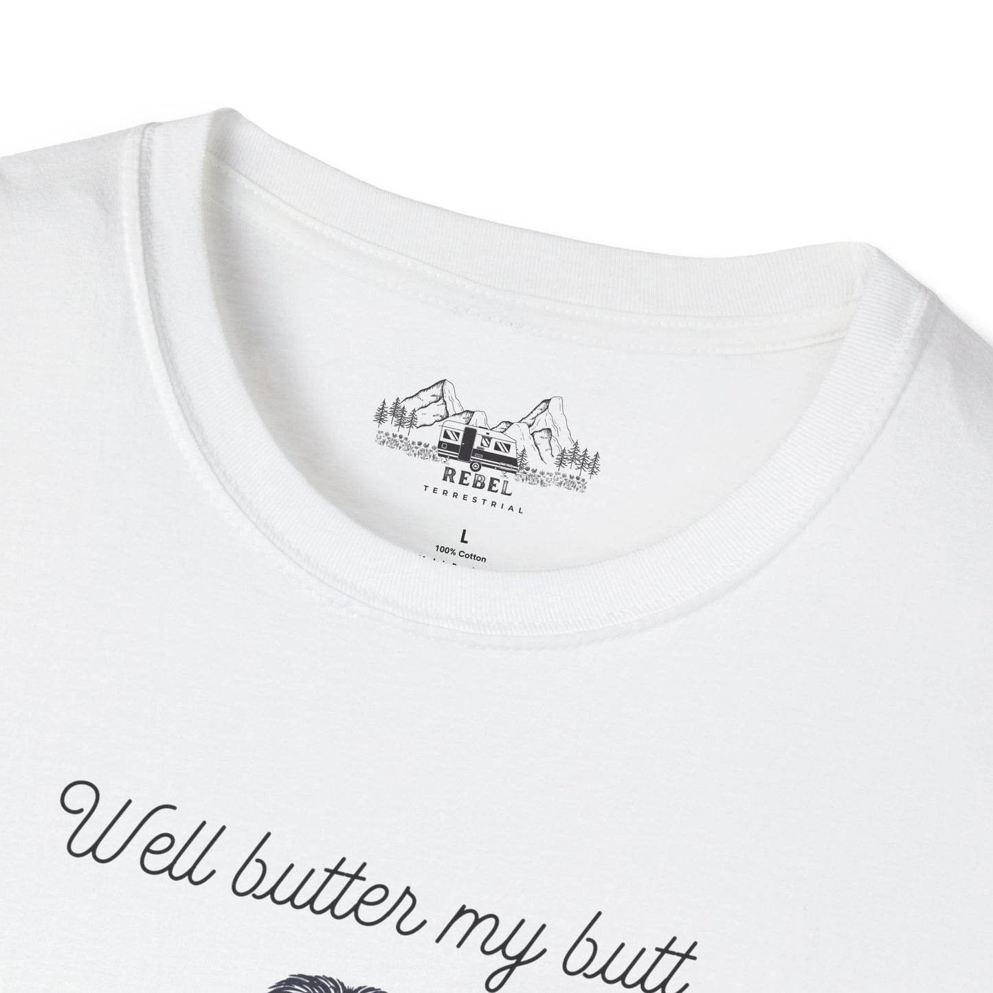 Well Butter My Butt and Call Me a Biscuit – Bigfoot T-Shirt | Unisex Softstyle Tee