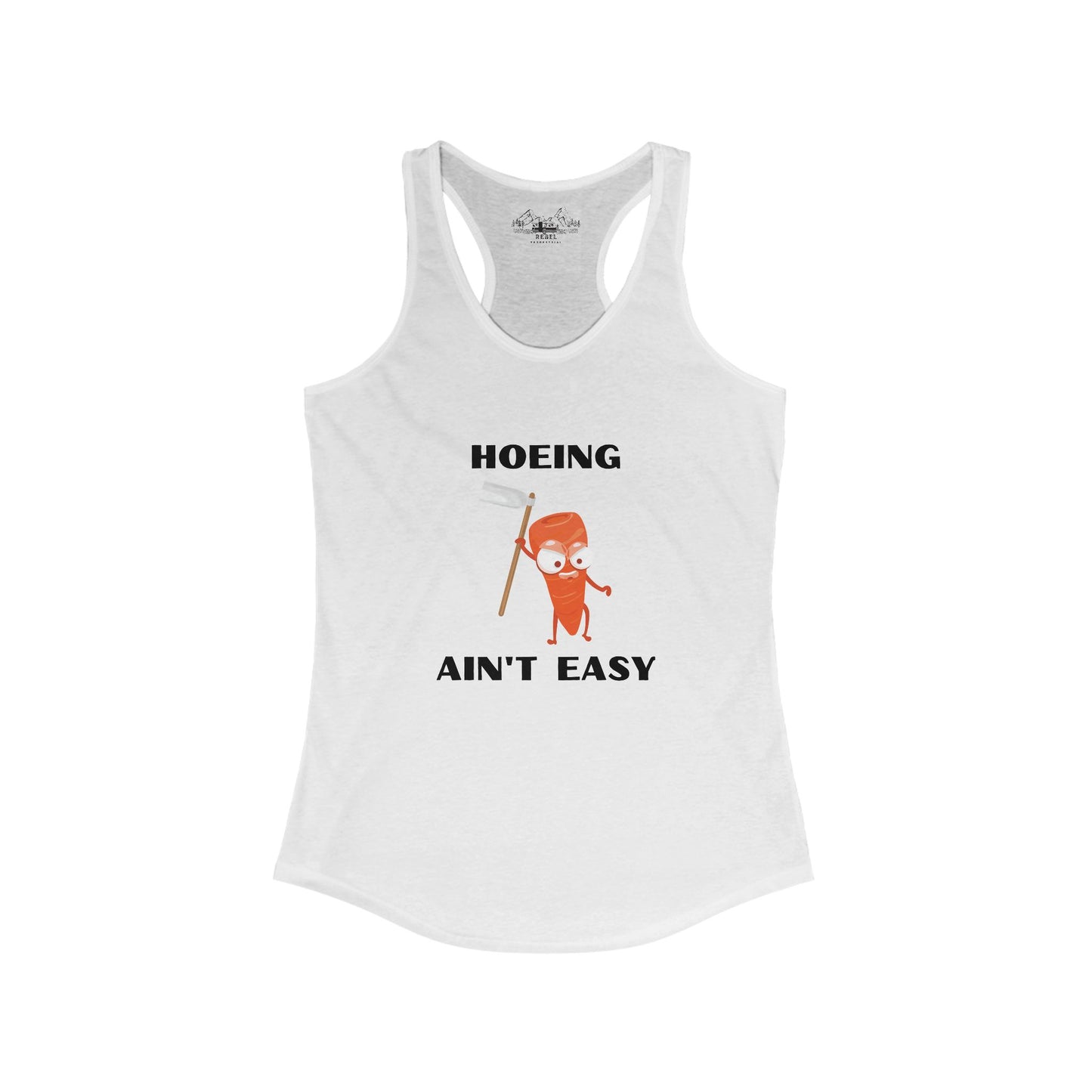 Hoeing Ain’t Easy – Women’s Racerback Tank