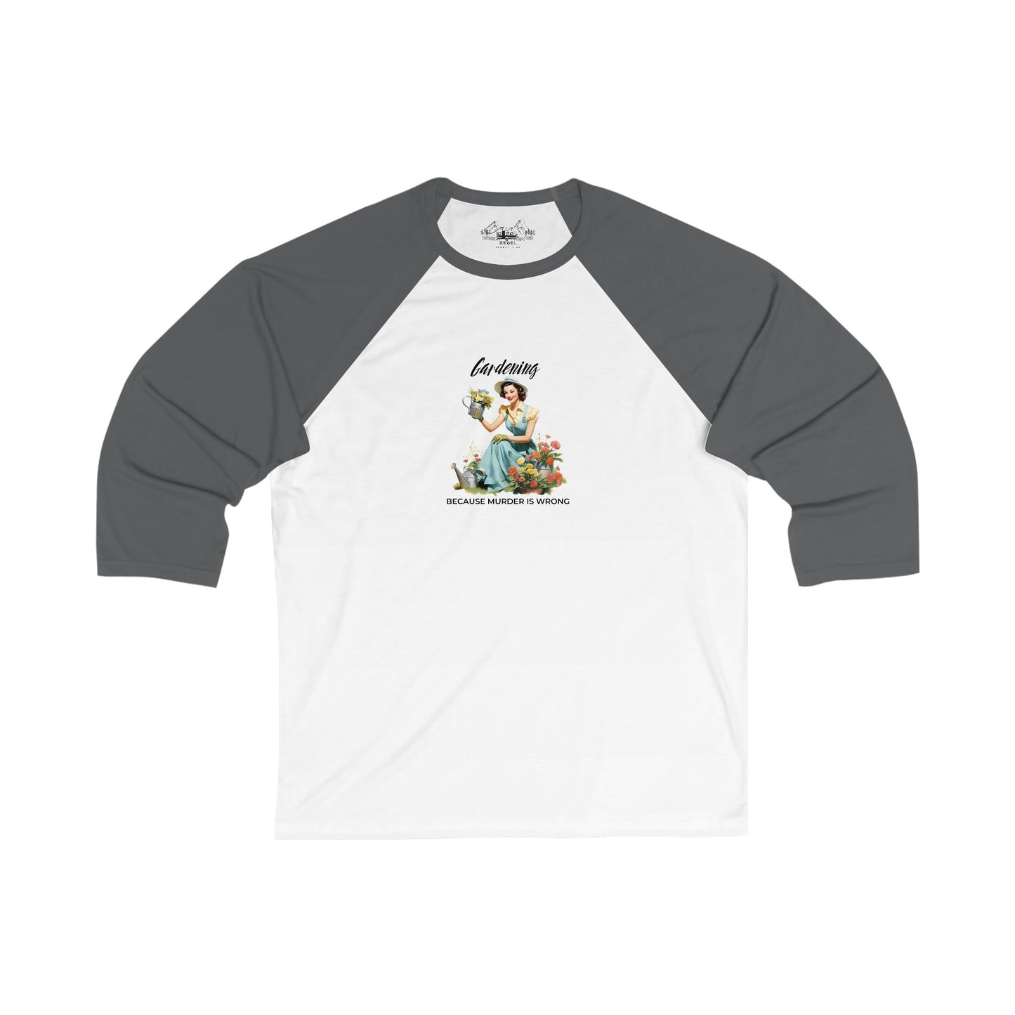 Gardening Because Murder Is Wrong – 3/4 Sleeve Baseball Tee