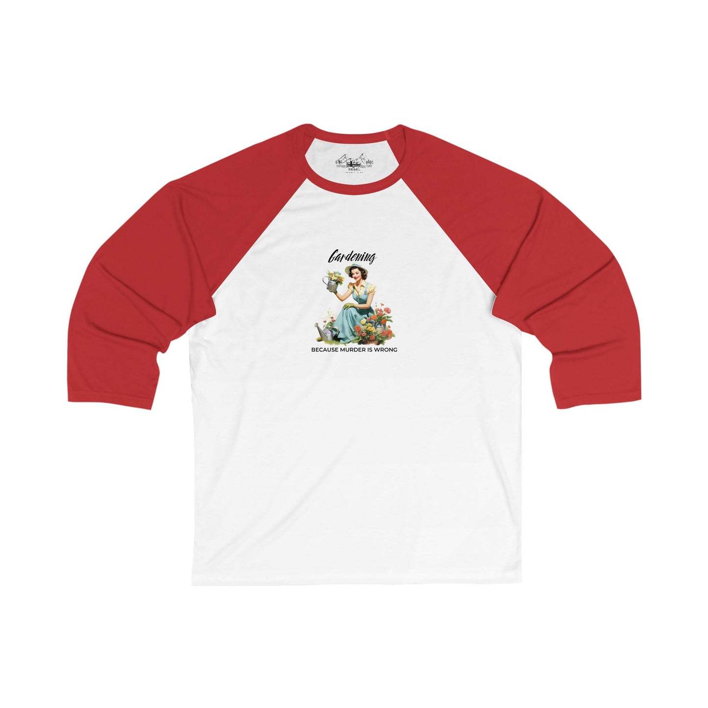 Gardening Because Murder Is Wrong – 3/4 Sleeve Baseball Tee