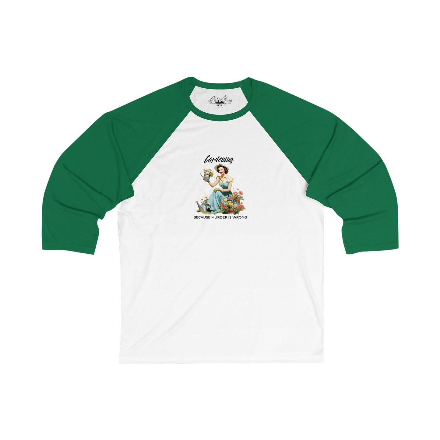 Gardening Because Murder Is Wrong – 3/4 Sleeve Baseball Tee