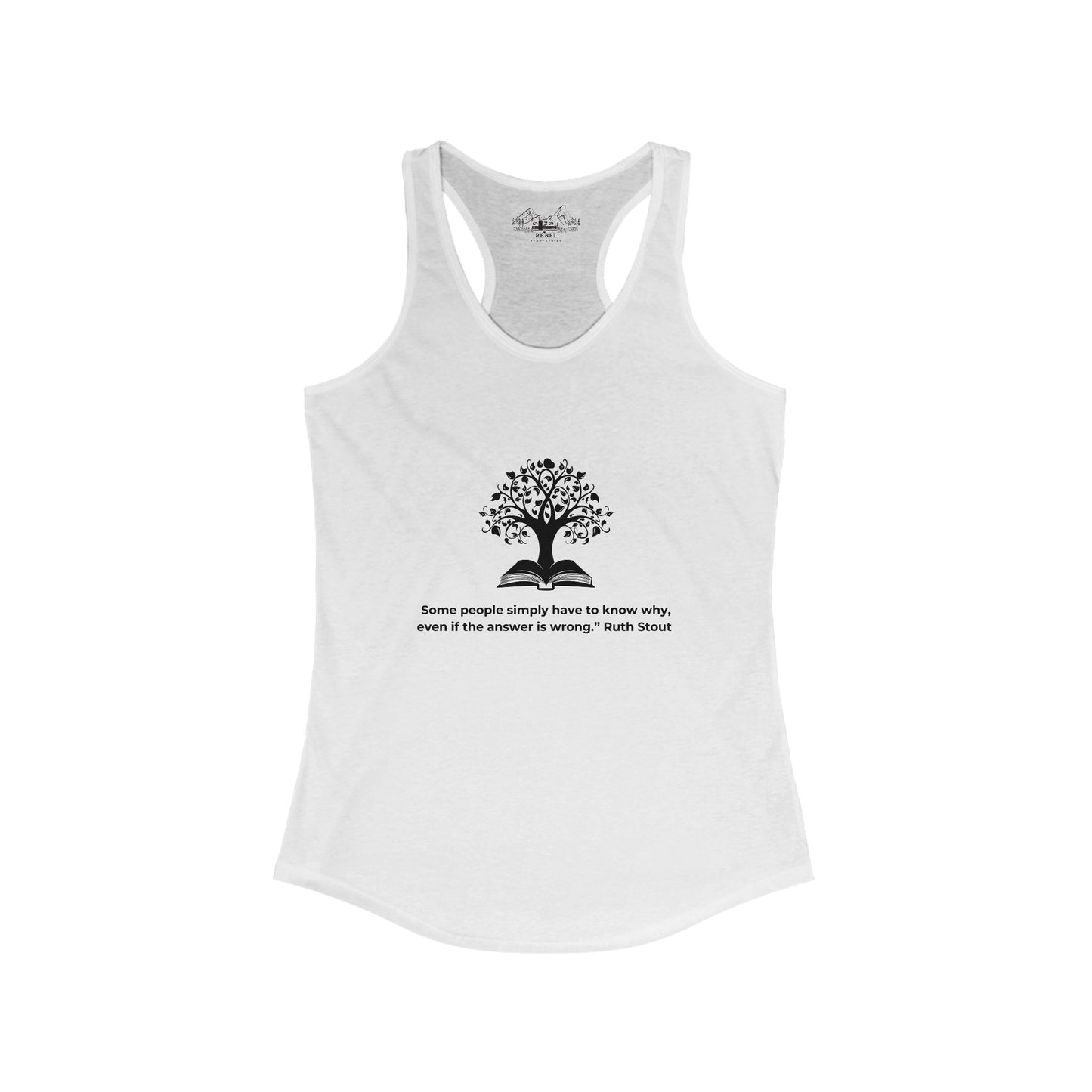 "Some People Simply Have to Know Why" – Women’s Racerback Tank