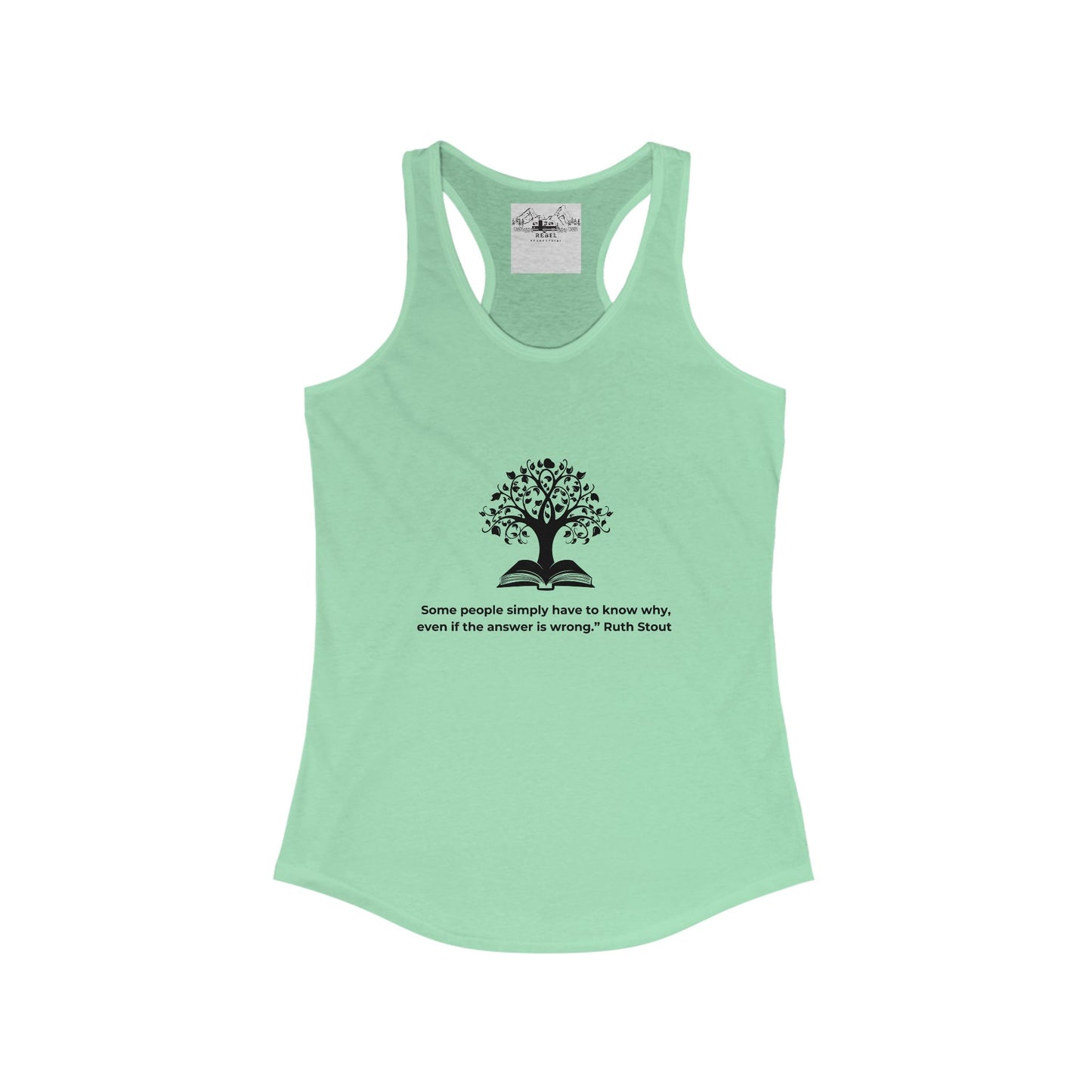 "Some People Simply Have to Know Why" – Women’s Racerback Tank