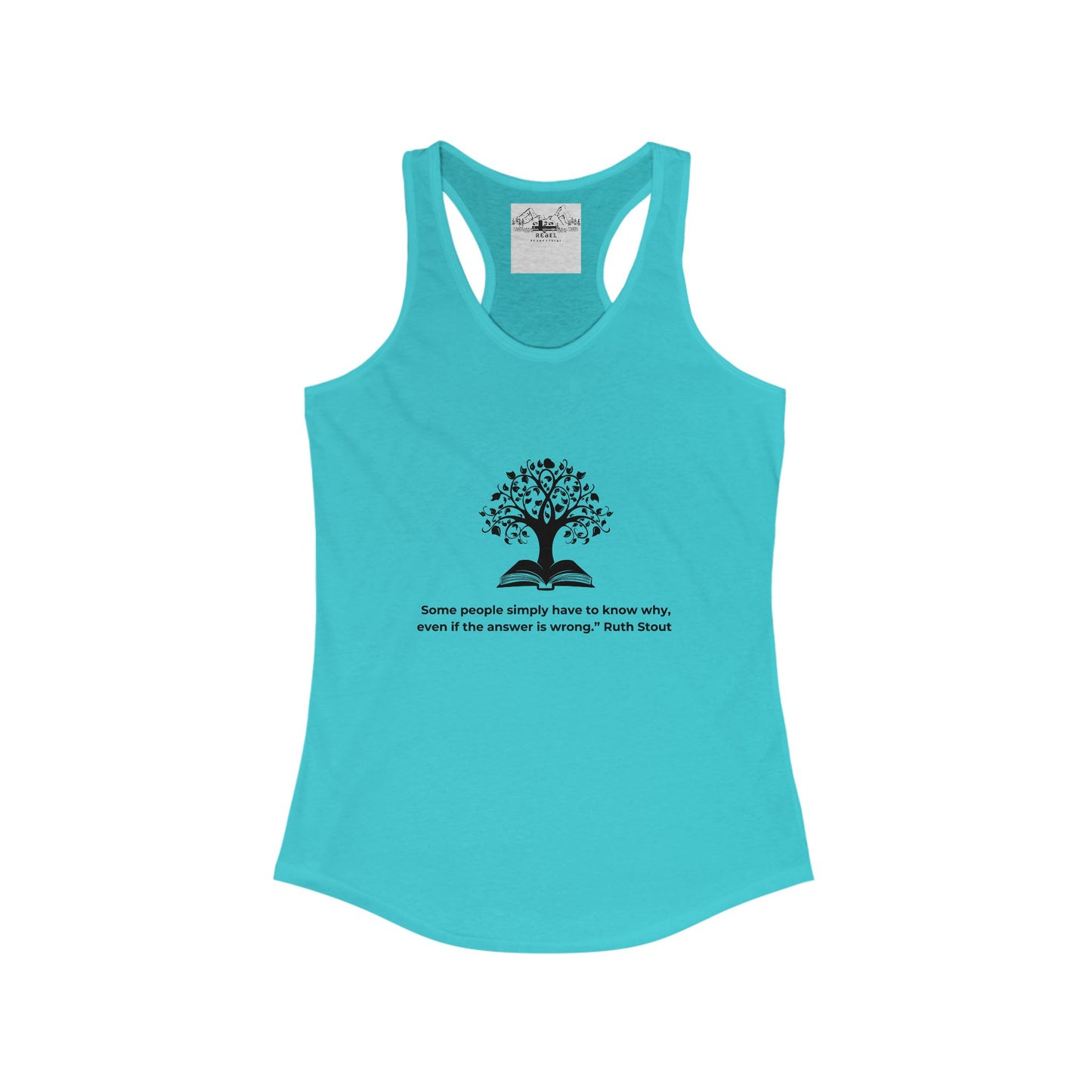 "Some People Simply Have to Know Why" – Women’s Racerback Tank