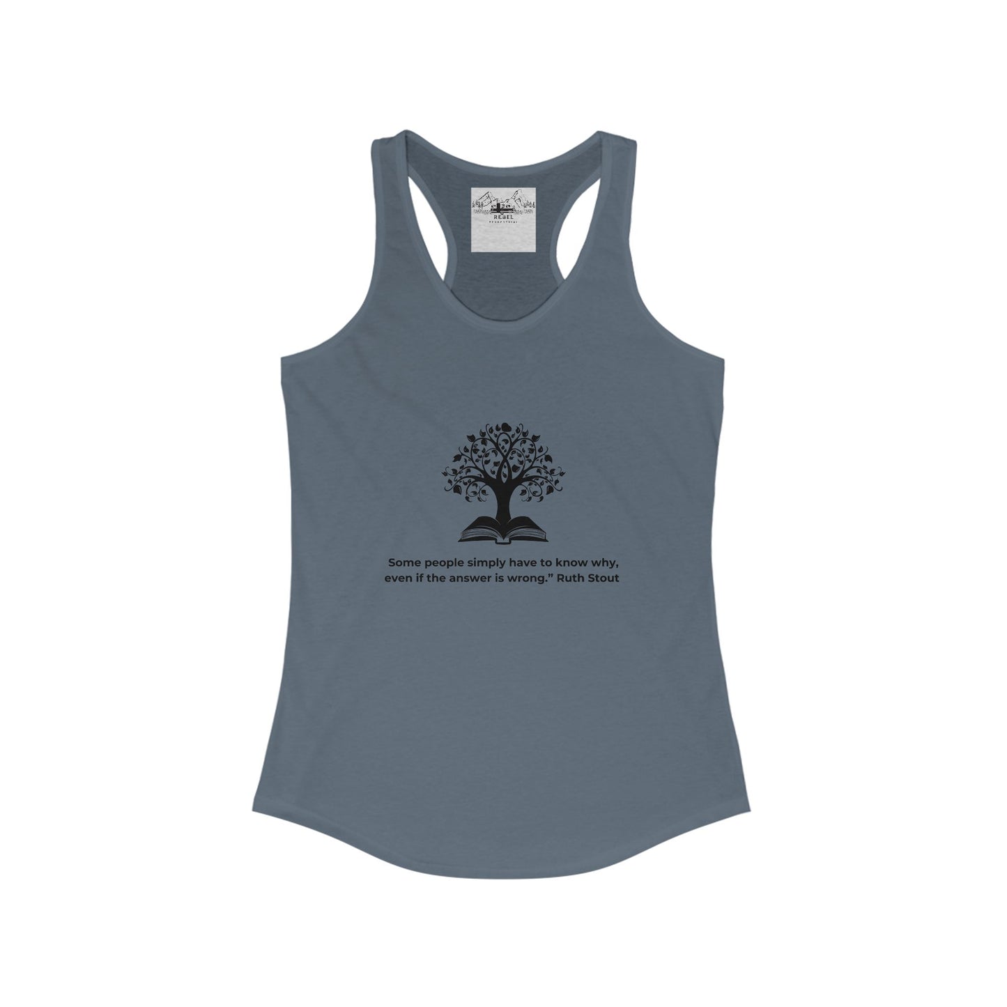 "Some People Simply Have to Know Why" – Women’s Racerback Tank