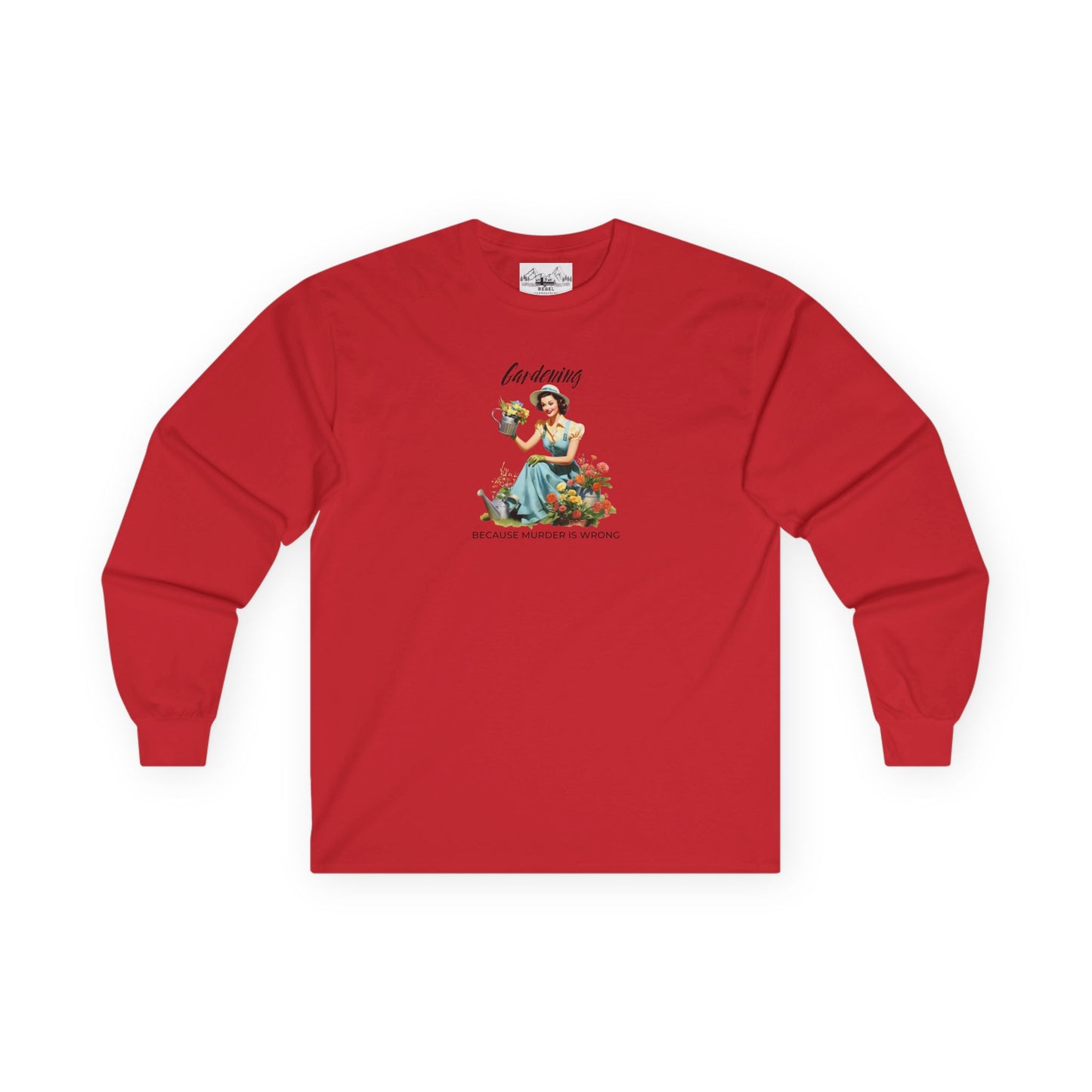 "Gardening Because Murder is Wrong" Long Sleeve Tee
