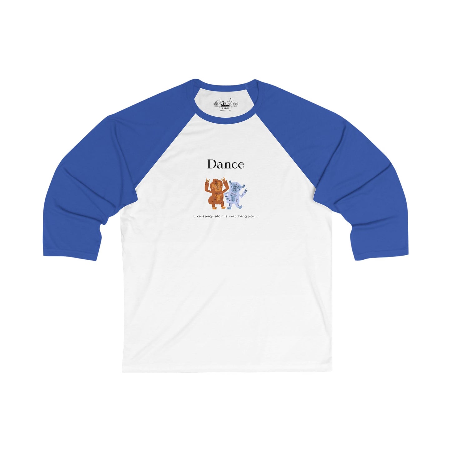 Dance Like Sasquatch Is Watching – Unisex 3/4 Sleeve Baseball Tee