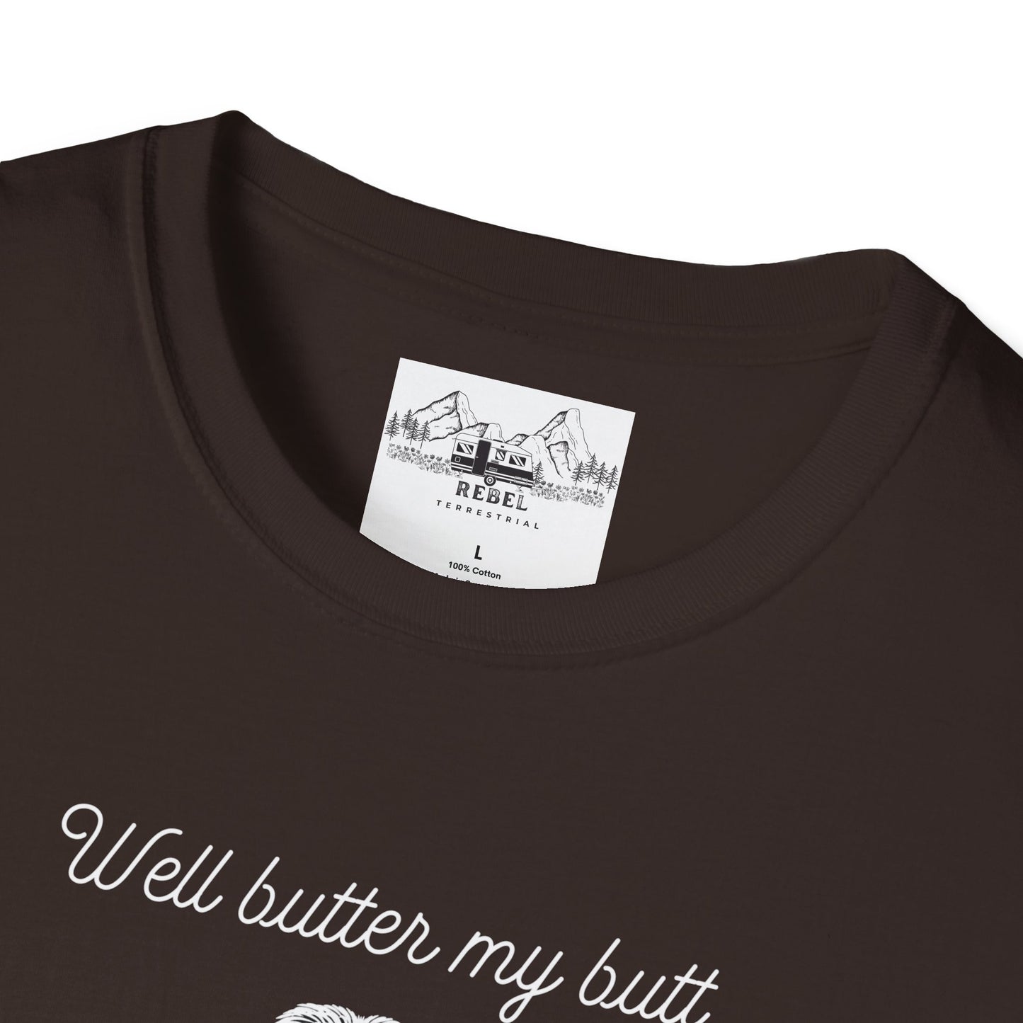 Well Butter My Butt and Call Me a Biscuit – Bigfoot T-Shirt | Unisex Softstyle Tee