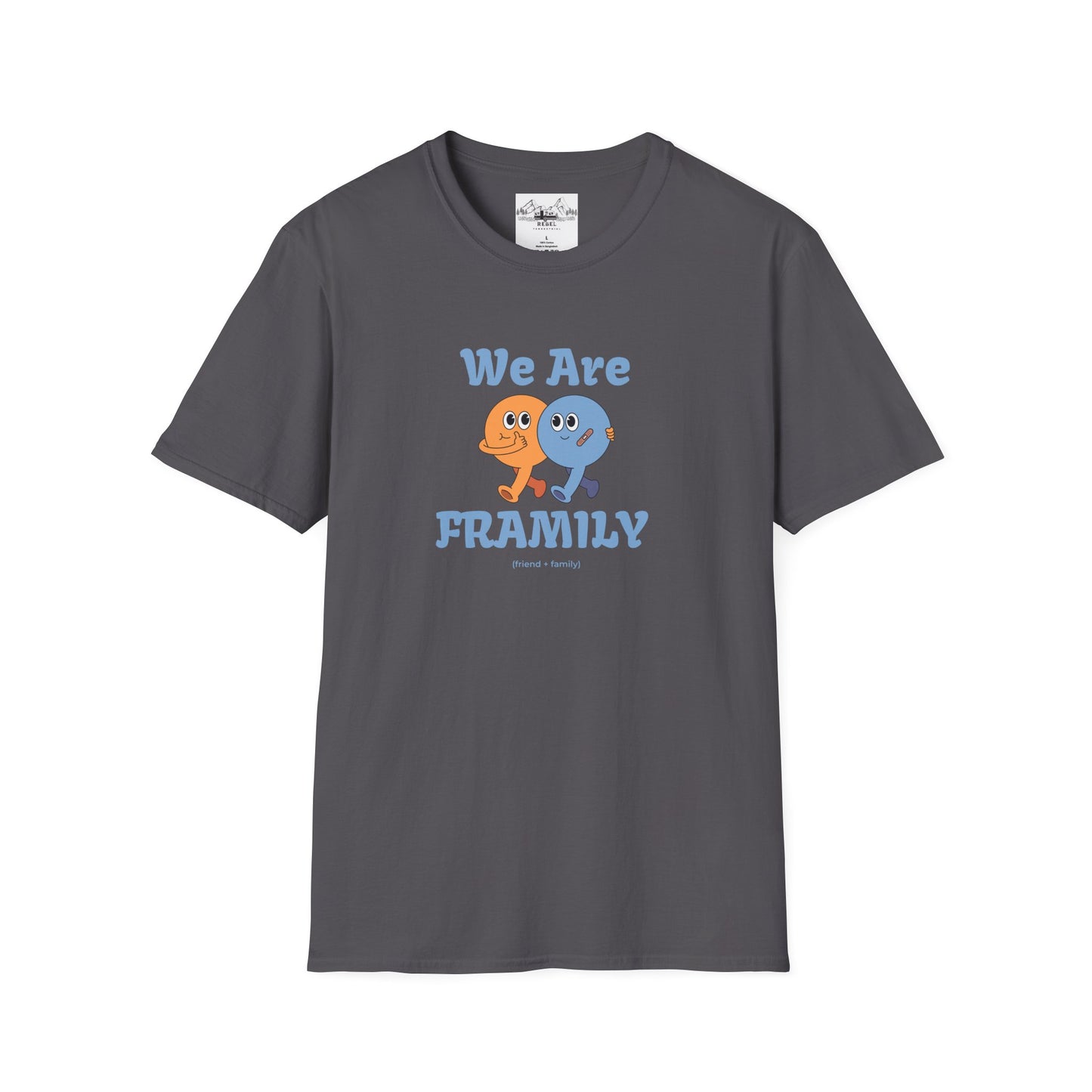 We Are Framily T-Shirt – For the Ones Who Feel Like Home