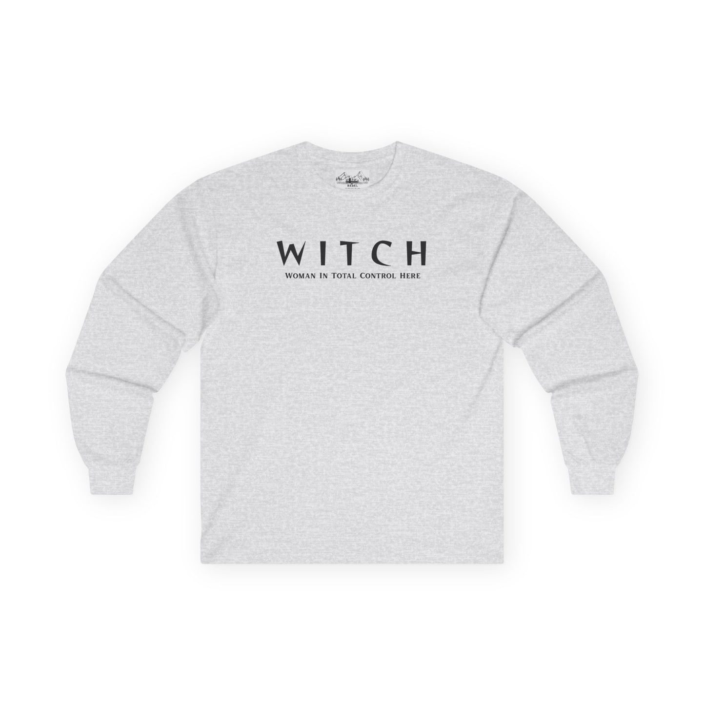 WITCH - Woman In Total Control Here Unisex Long Sleeve Tee