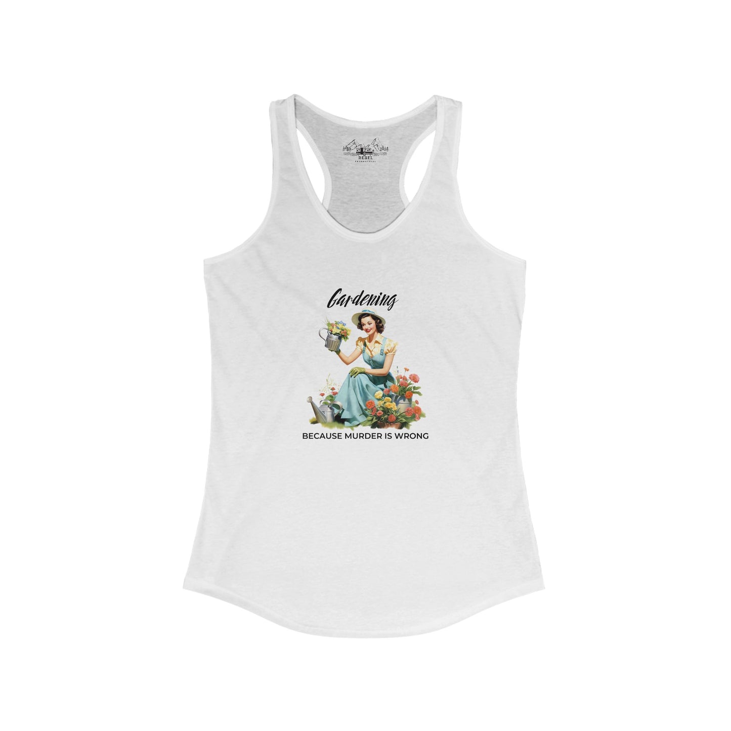 Gardening Because Murder is Wrong β Women's Racerback Tank
