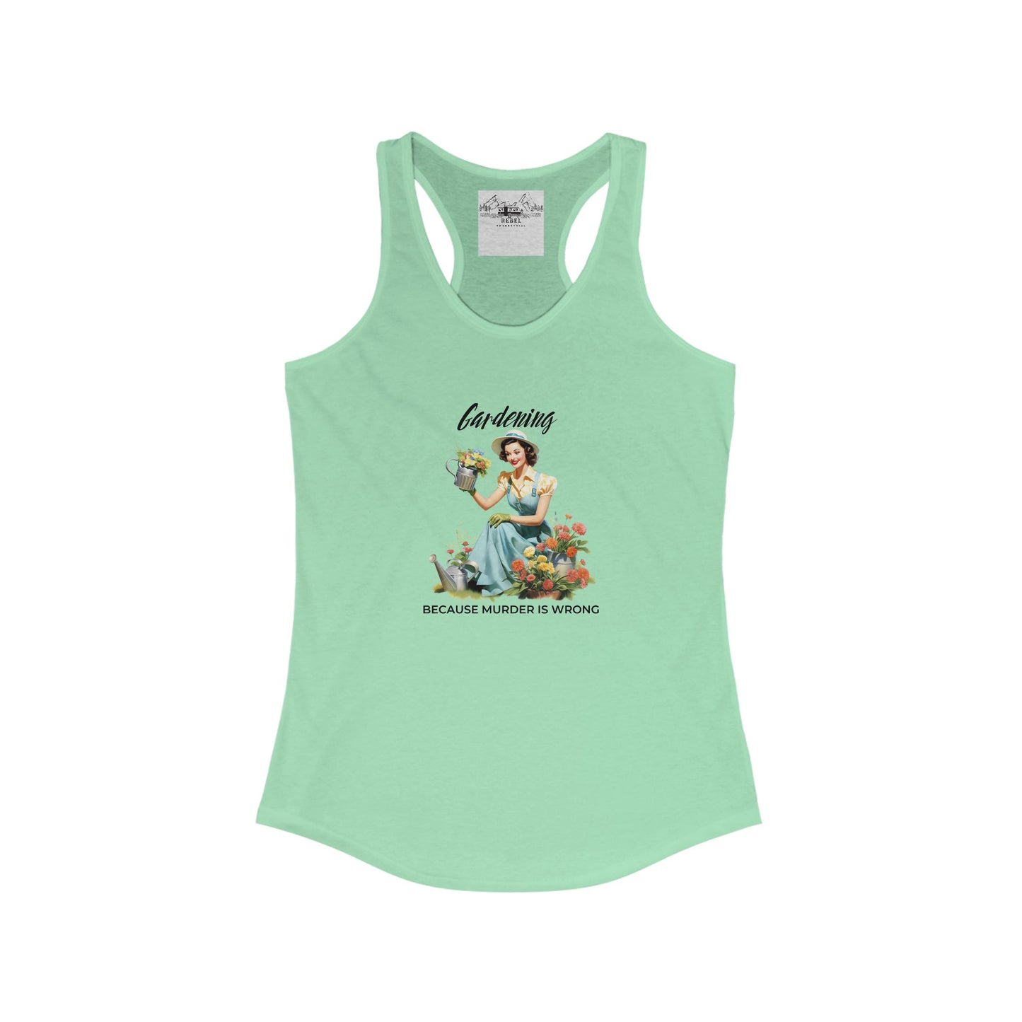 Gardening Because Murder is Wrong β Women's Racerback Tank