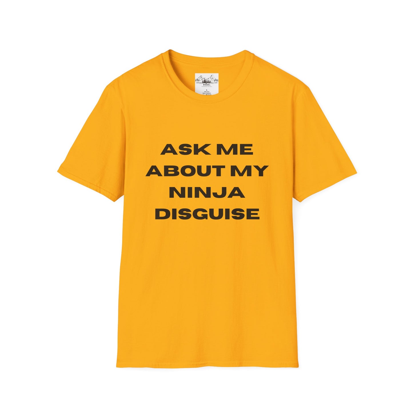 Ask Me About My Ninja Disguise T-Shirt – Unisex Softstyle Tee for Stealthy Jokesters