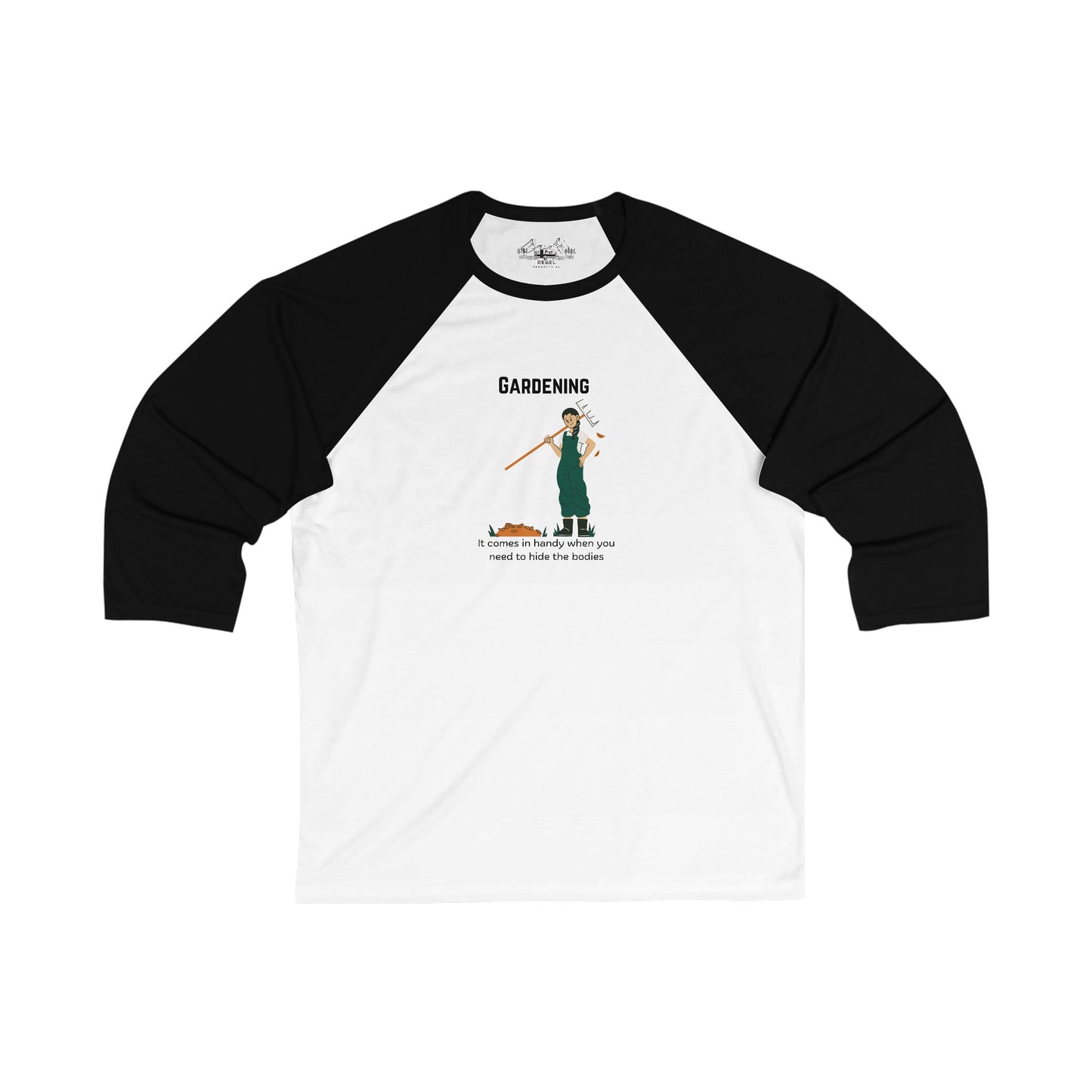 Gardening—It Comes in Handy When You Need to Hide the Bodies – 3/4 Sleeve Baseball Tee