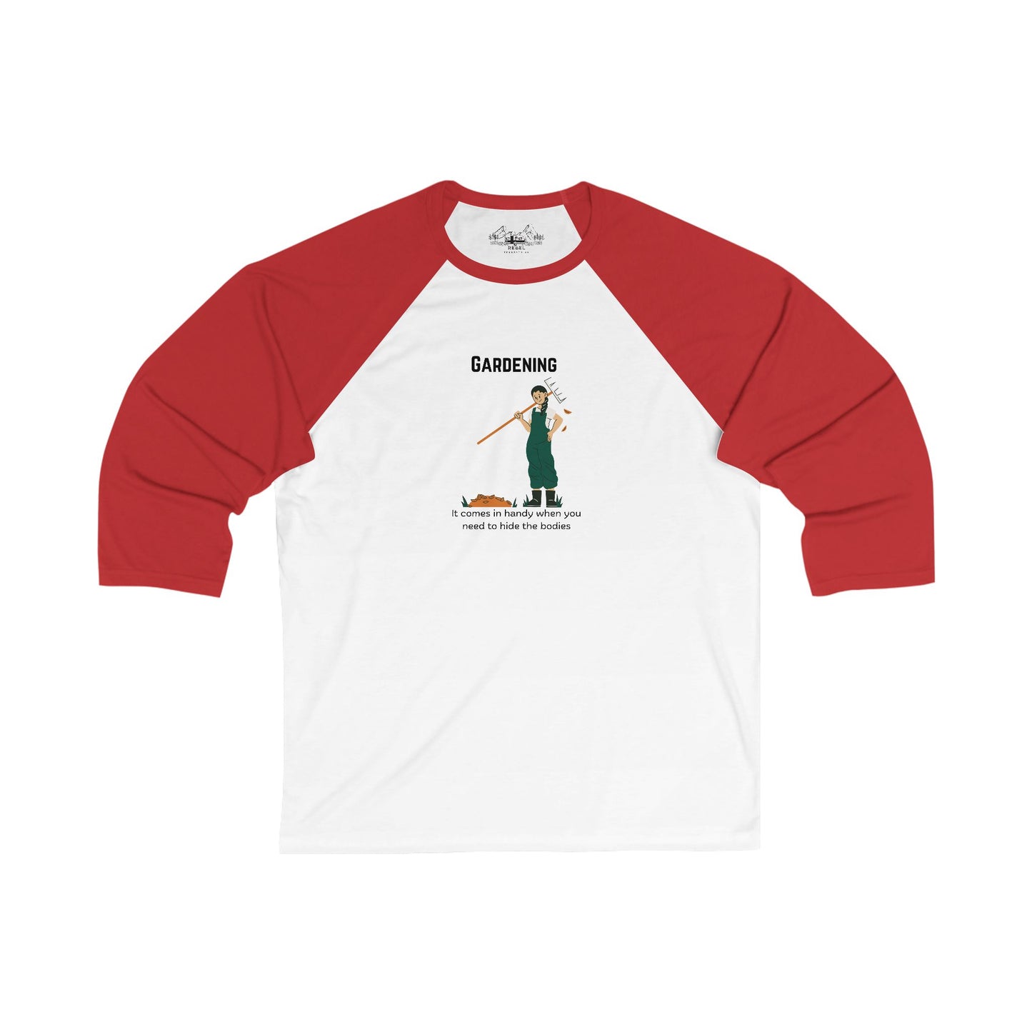Gardening—It Comes in Handy When You Need to Hide the Bodies – 3/4 Sleeve Baseball Tee
