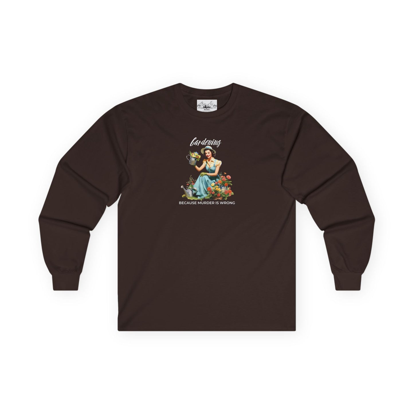 "Gardening Because Murder is Wrong" Long Sleeve Tee