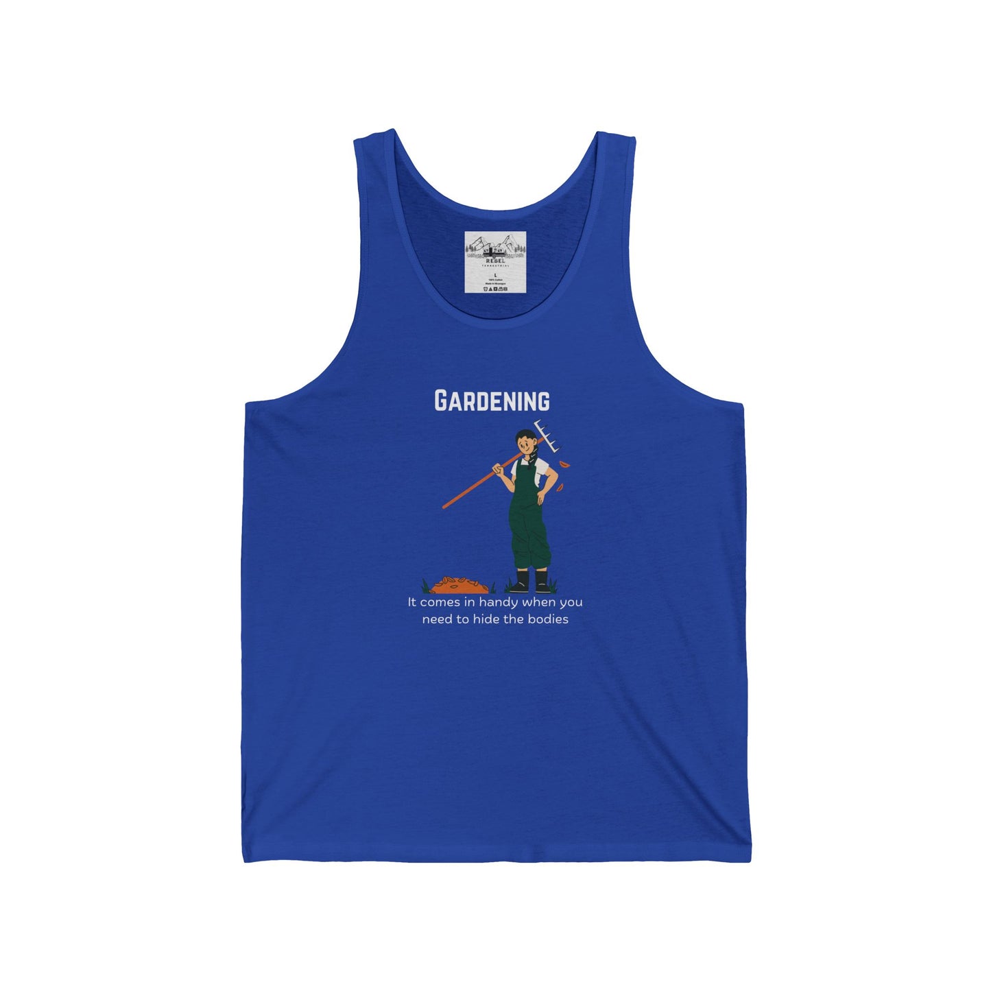 Gardening – It Comes in Handy When You Want to Hide the Bodies Unisex Jersey Tank