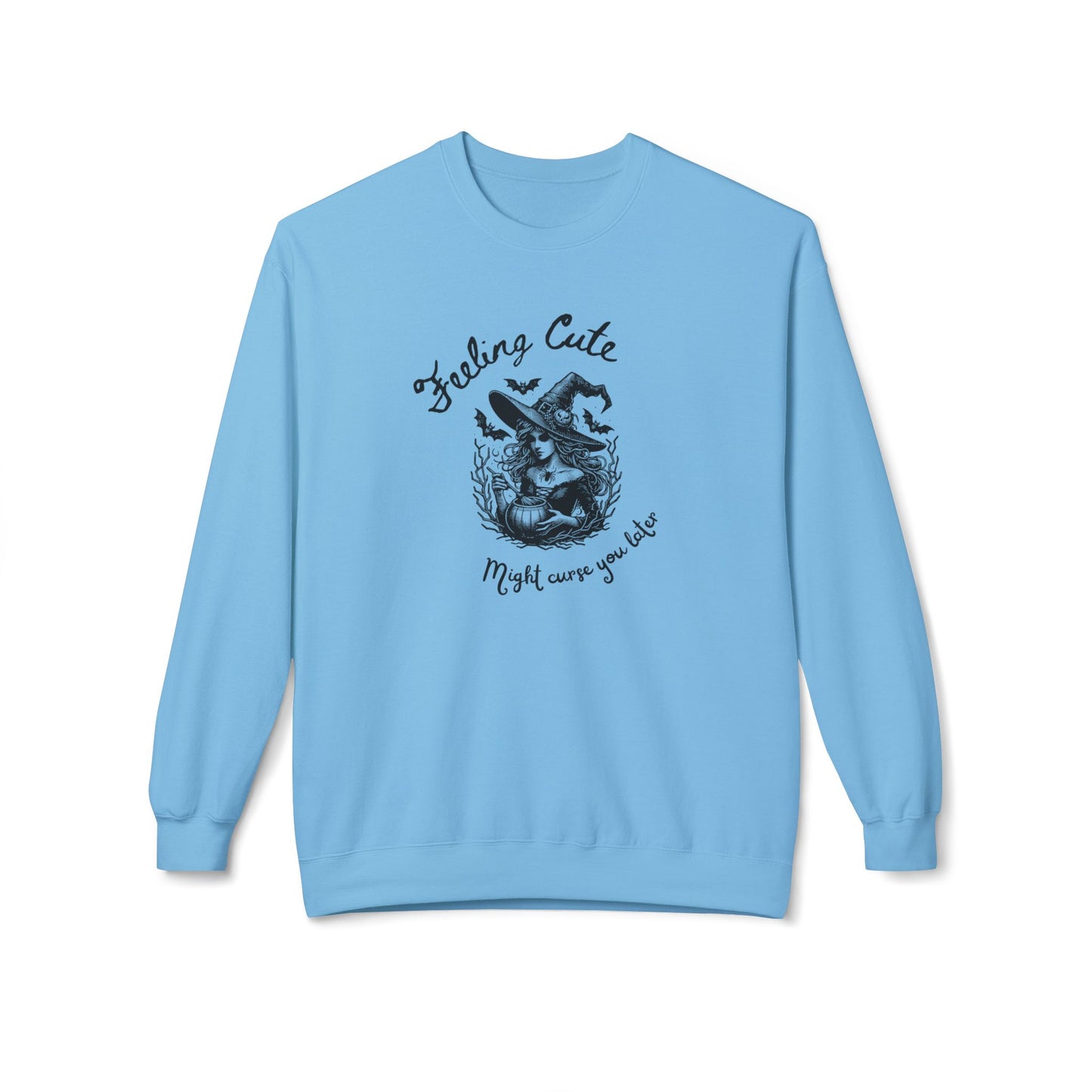 Feeling Cute, Might Curse You Later Sweatshirt