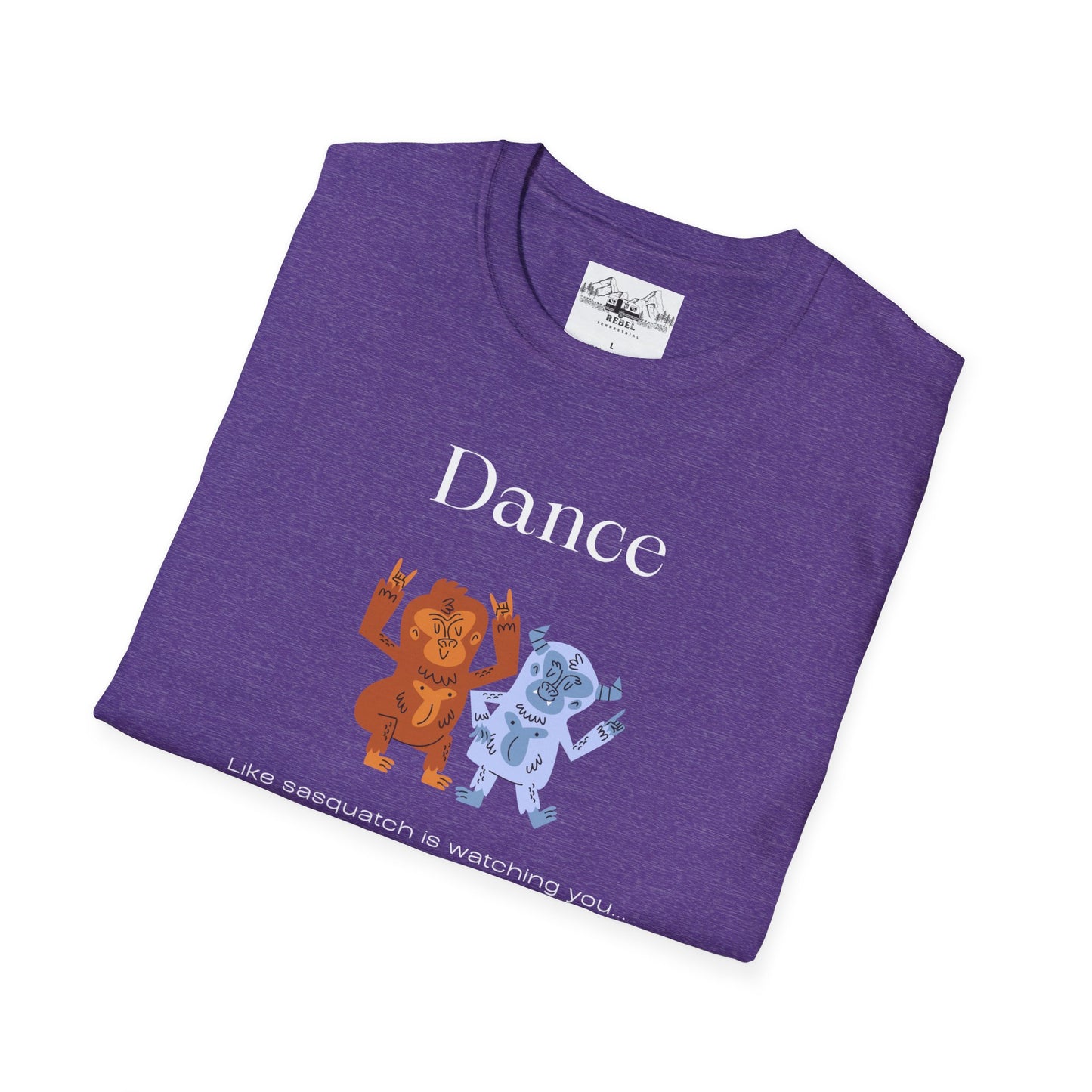 Dance Like Sasquatch Is Watching – Unisex Softstyle T-Shirt