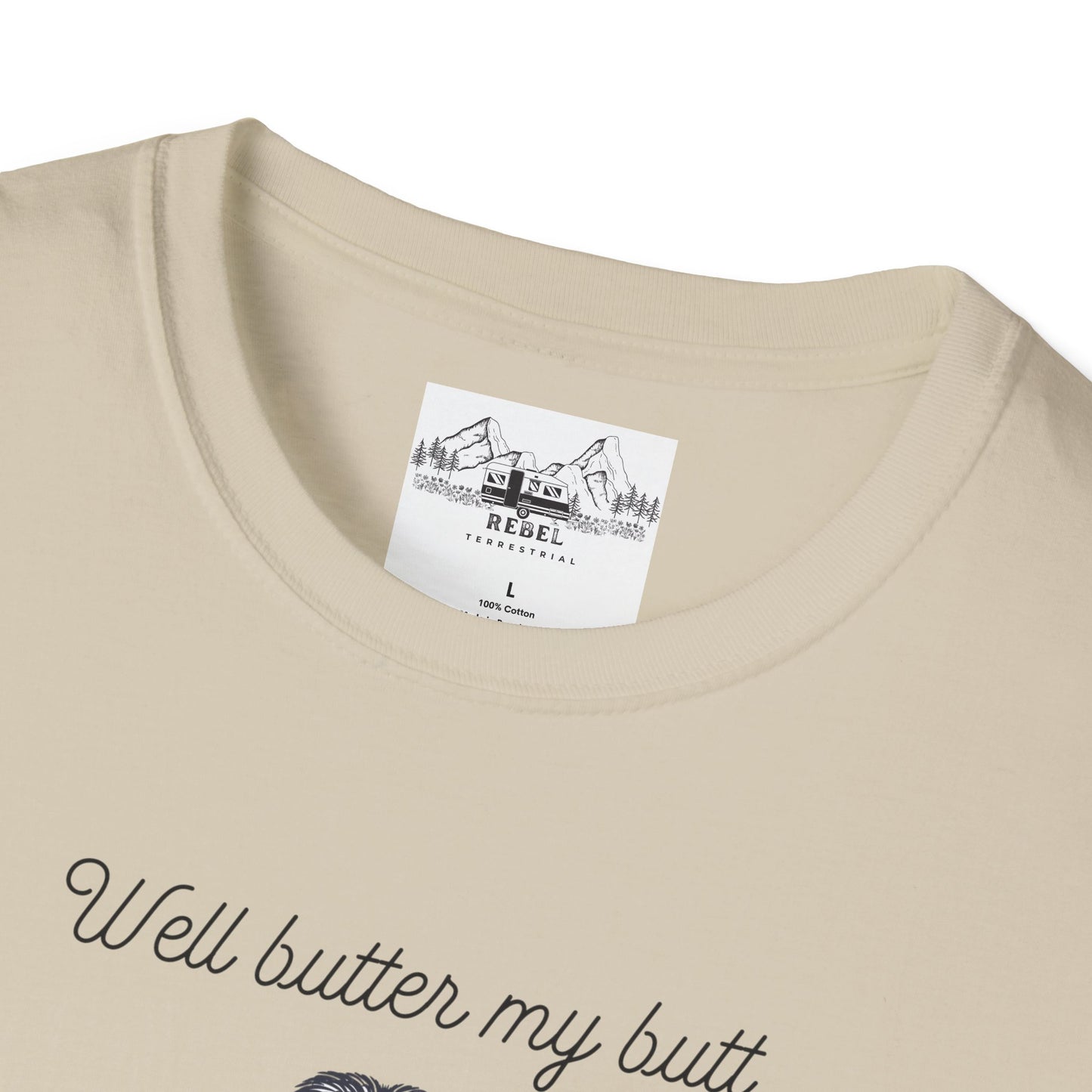 Well Butter My Butt and Call Me a Biscuit – Bigfoot T-Shirt | Unisex Softstyle Tee