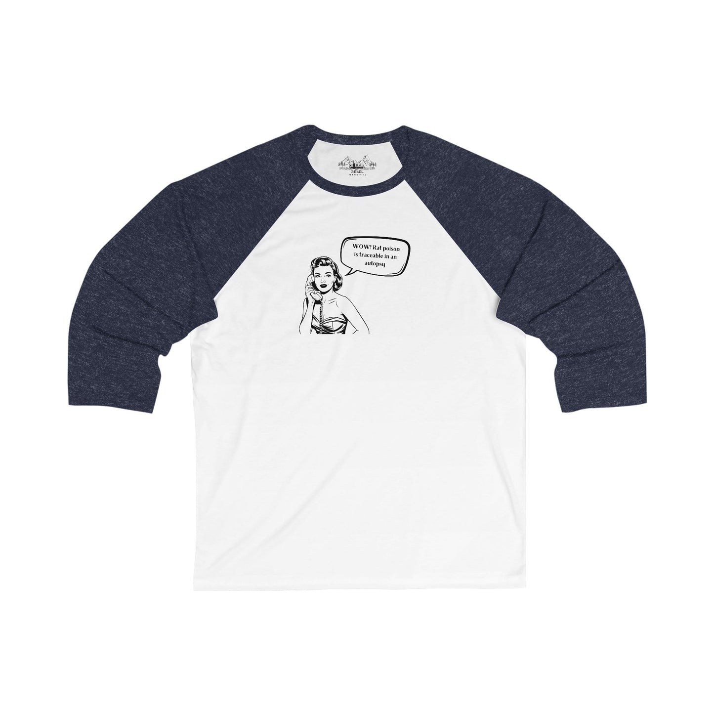 "WOW! Rat Poison Is Traceable in an Autopsy" – 3/4 Sleeve Baseball Tee