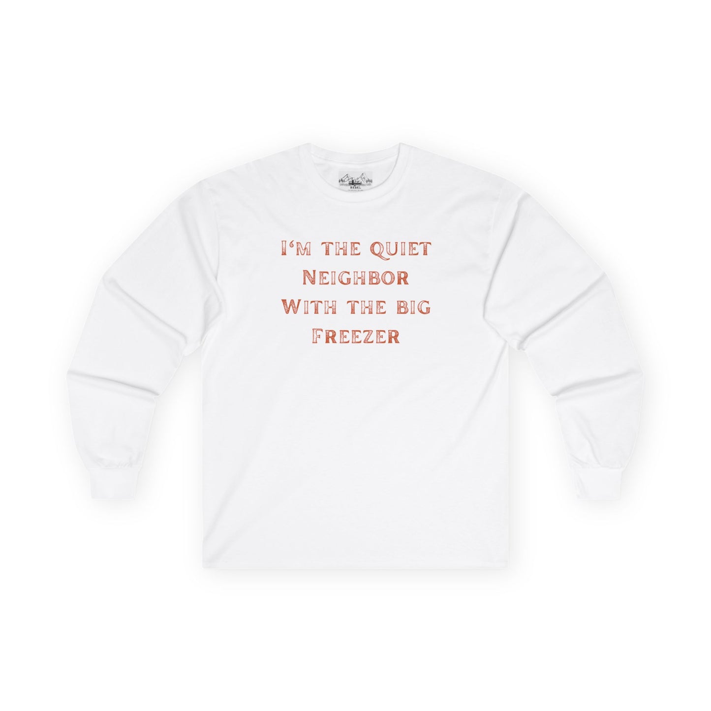 The Quiet Neighbor T-Shirt - Unisex Long Sleeve Tee