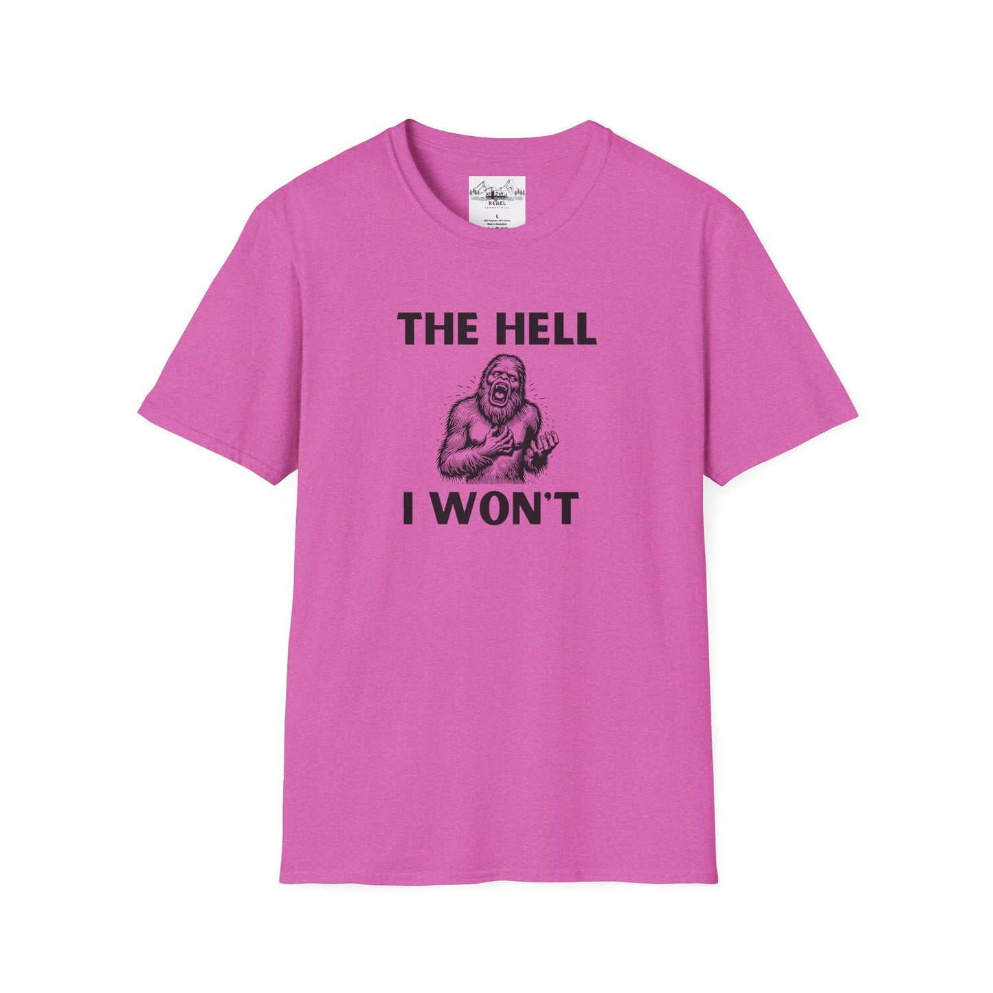 The Hell I Won’t Sasquatch T-Shirt – Unisex Softstyle Tee