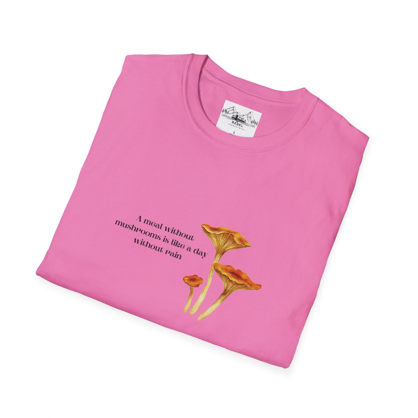A Meal Without Mushrooms Is Like a Day Without Rain – Chanterelle Mushroom Unisex Softstyle T-Shirt