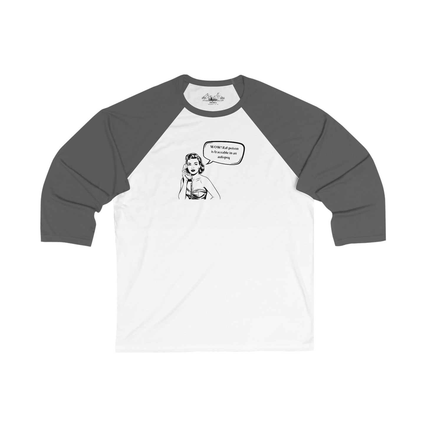 "WOW! Rat Poison Is Traceable in an Autopsy" – 3/4 Sleeve Baseball Tee