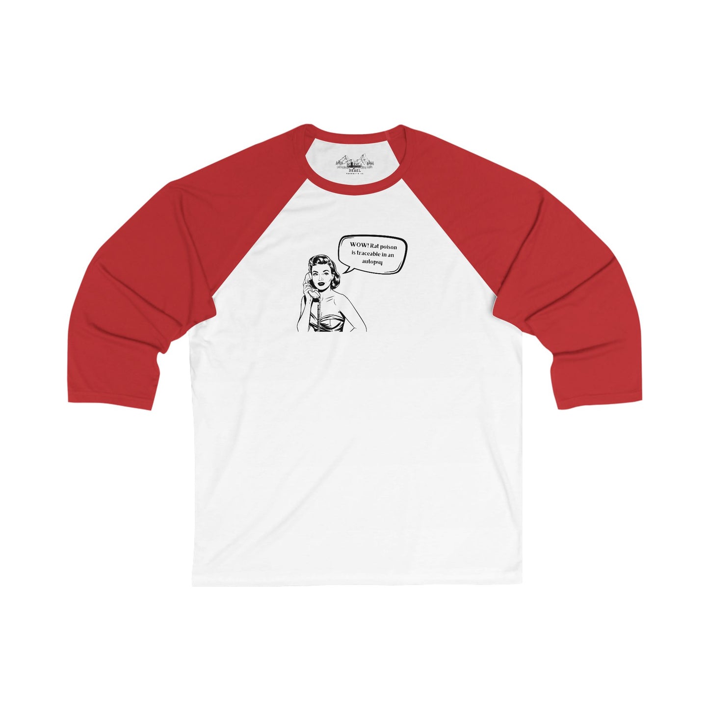"WOW! Rat Poison Is Traceable in an Autopsy" – 3/4 Sleeve Baseball Tee