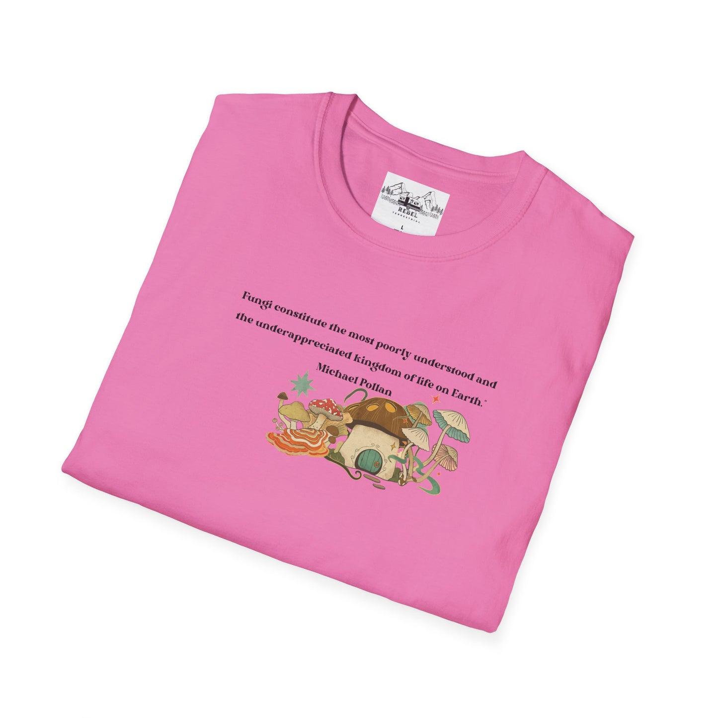 Mushroom Village Fungi Quote Unisex Softstyle T-Shirt – Michael Pollan Inspired