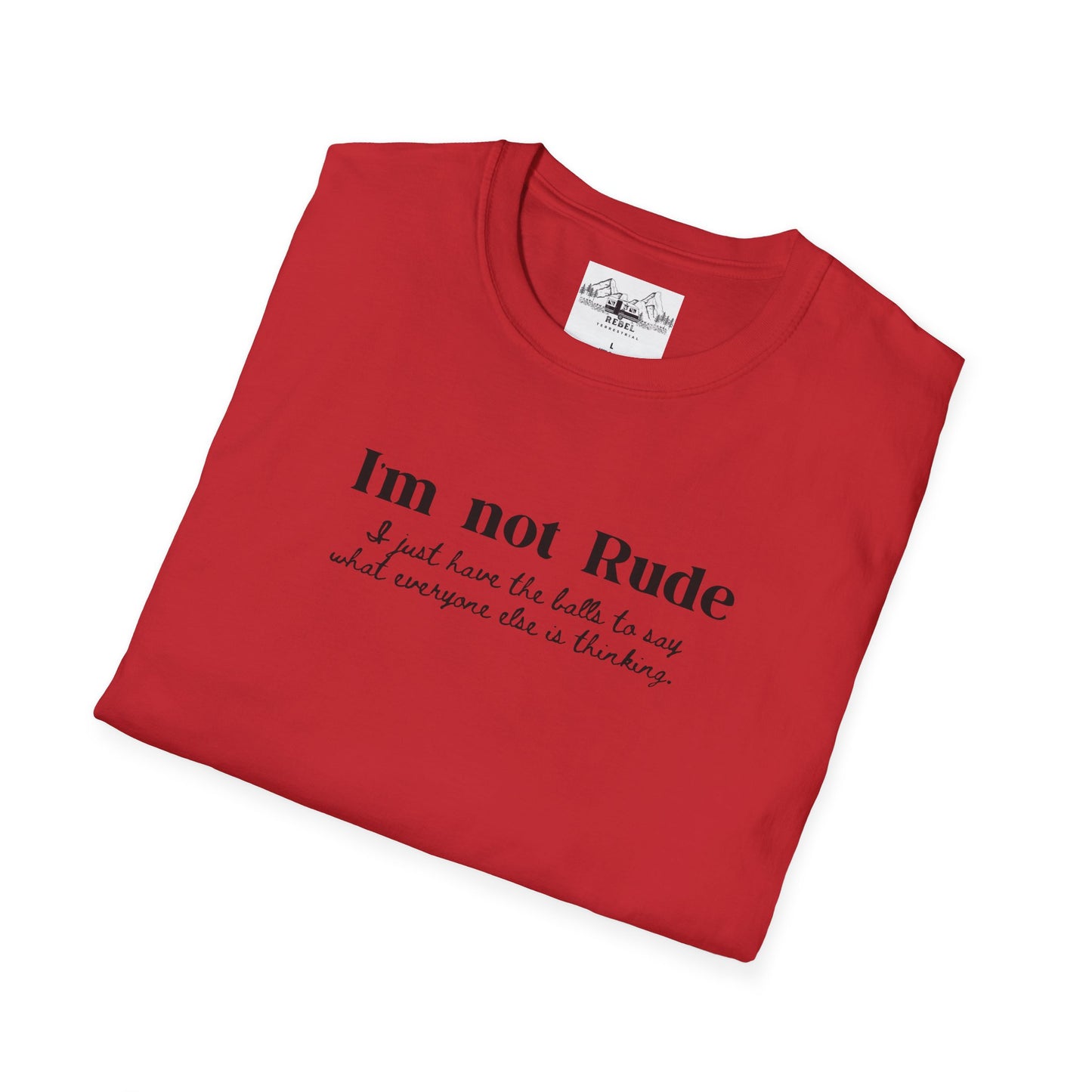 I’m Not Rude – I Just Have the Balls to Say It | Unisex Statement T-Shirt