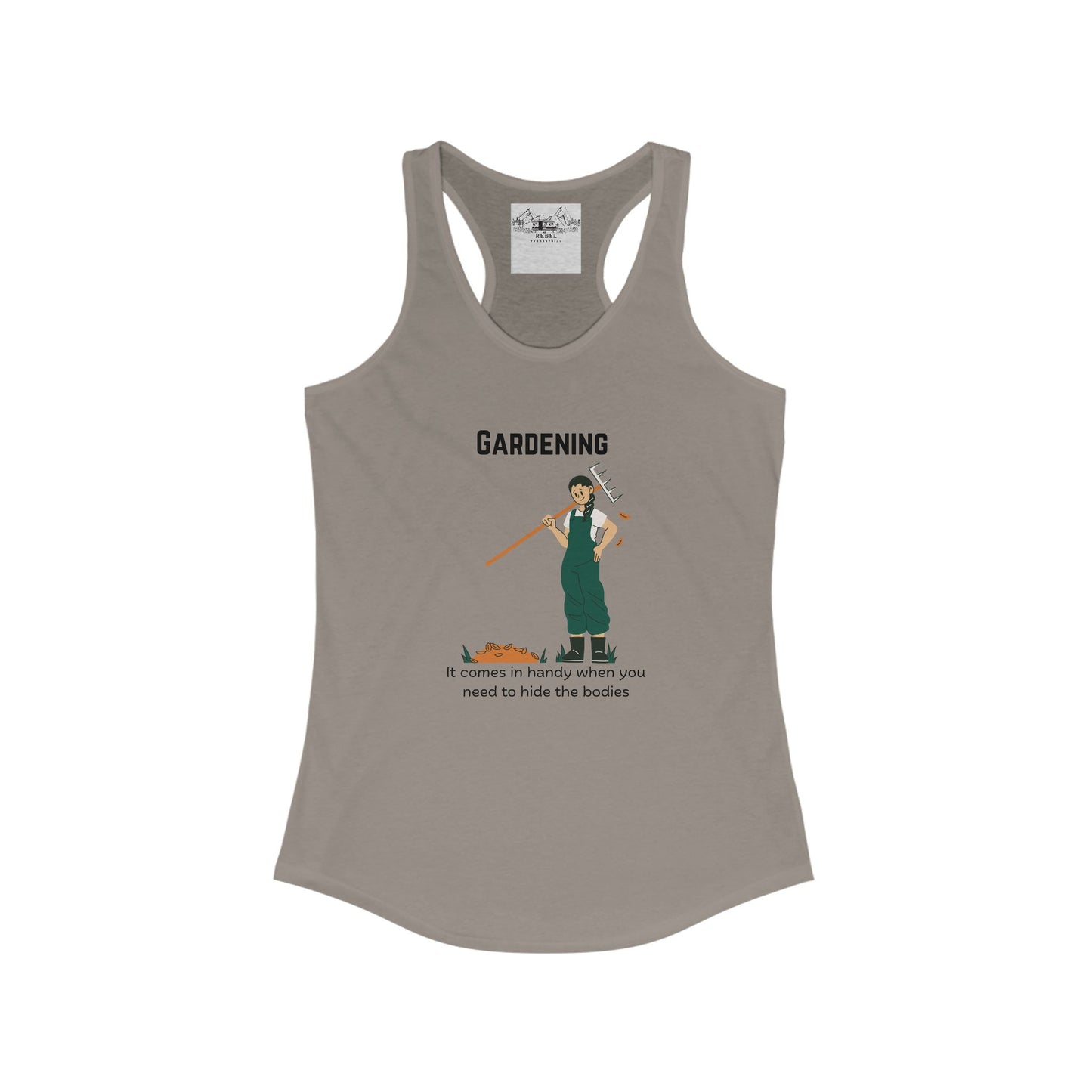 Gardening – It Comes in Handy When You Want to Hide the Bodies Women’s Racerback Tank