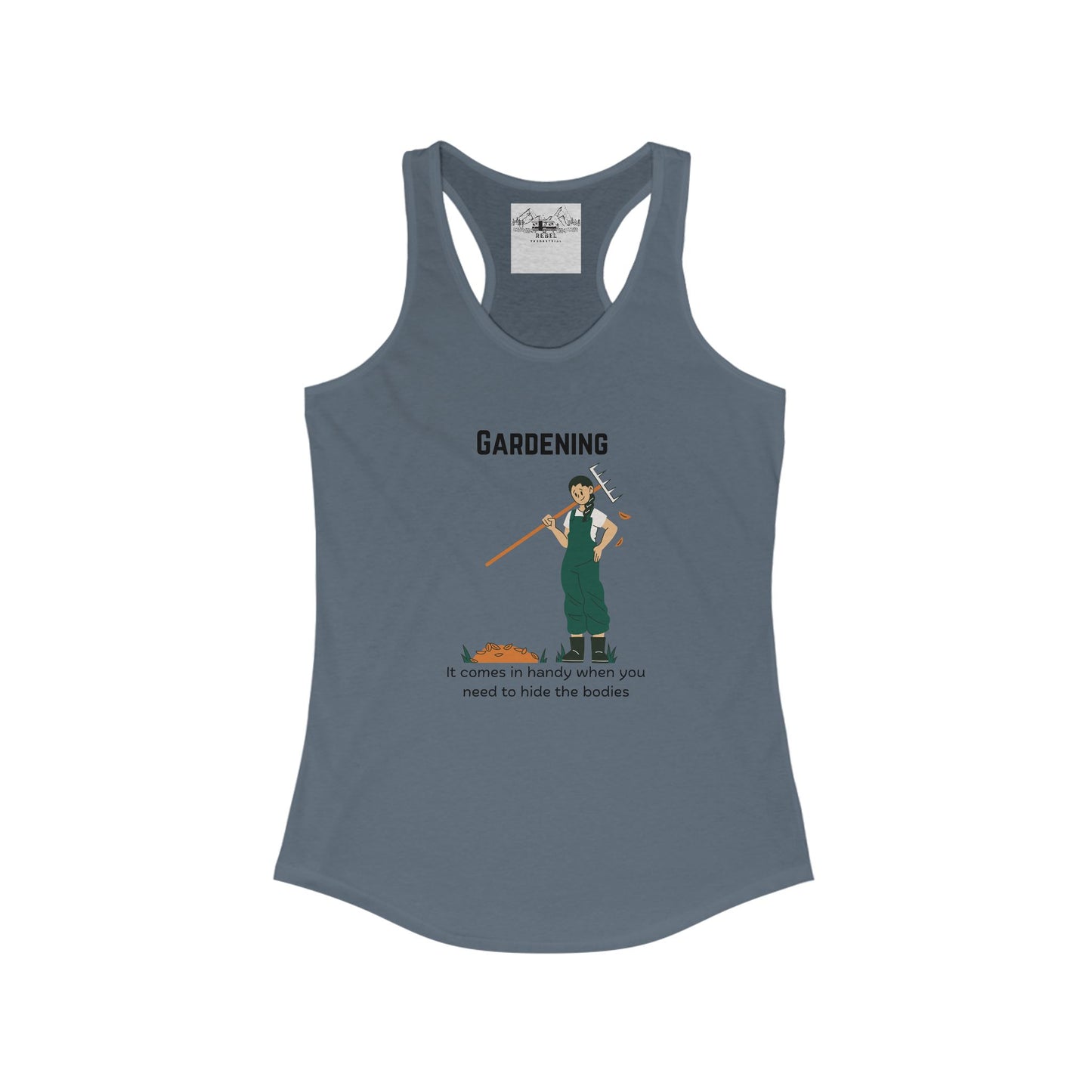 Gardening – It Comes in Handy When You Want to Hide the Bodies Women’s Racerback Tank