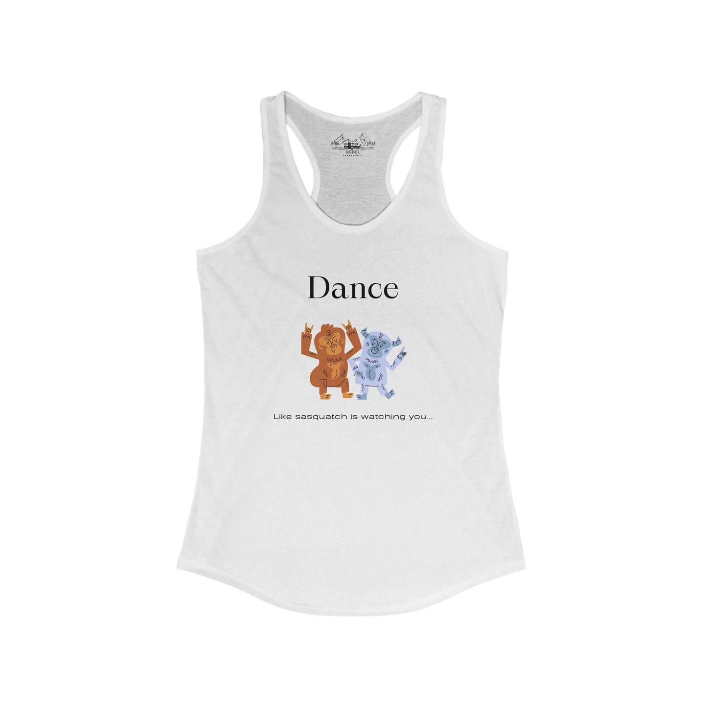 Dance Like Sasquatch Is Watching – Women’s Racerback Tank
