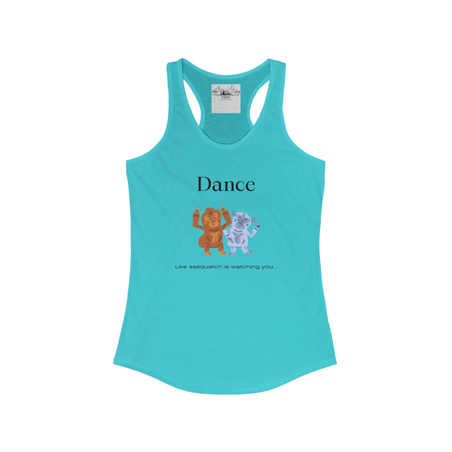 Dance Like Sasquatch Is Watching – Women’s Racerback Tank