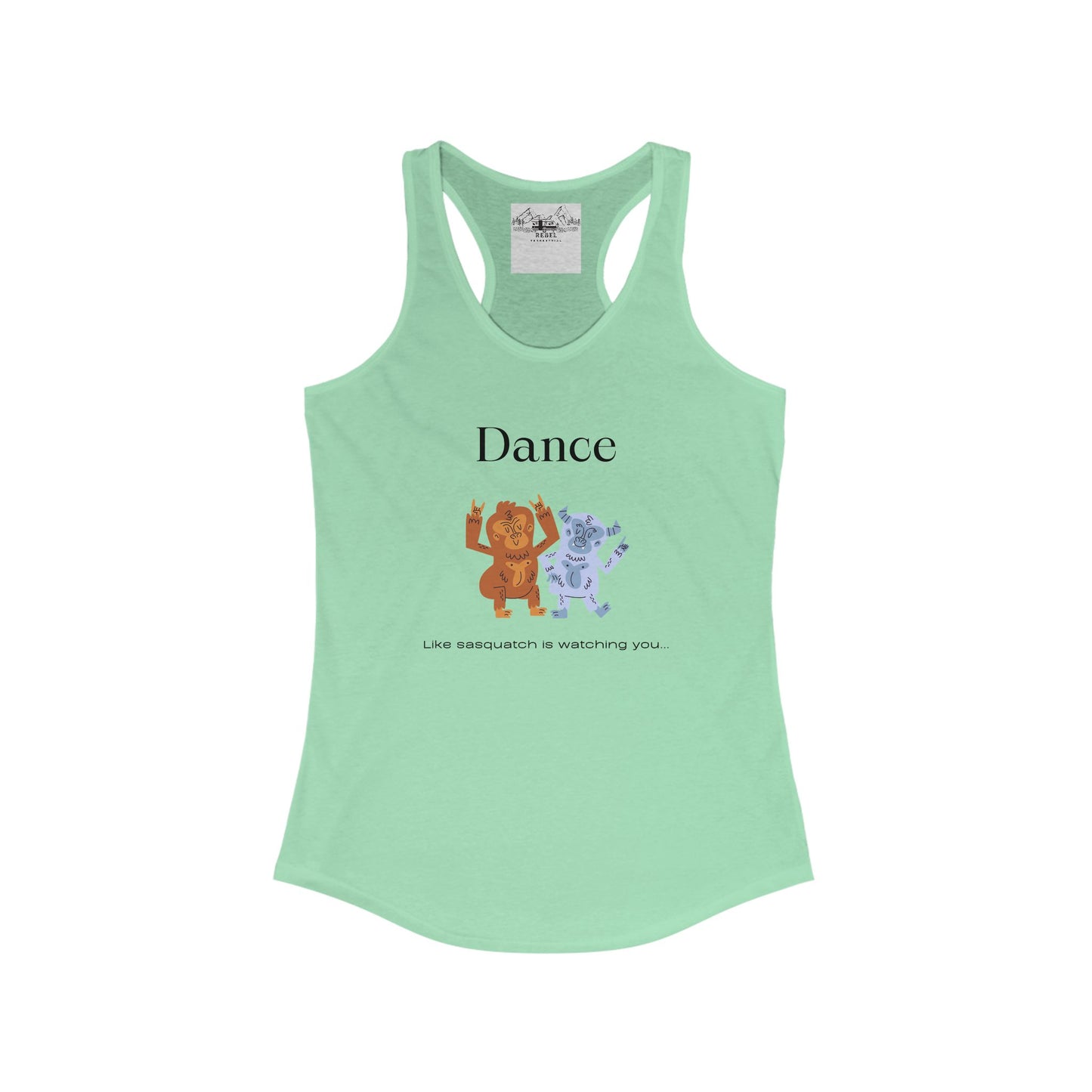Dance Like Sasquatch Is Watching – Women’s Racerback Tank
