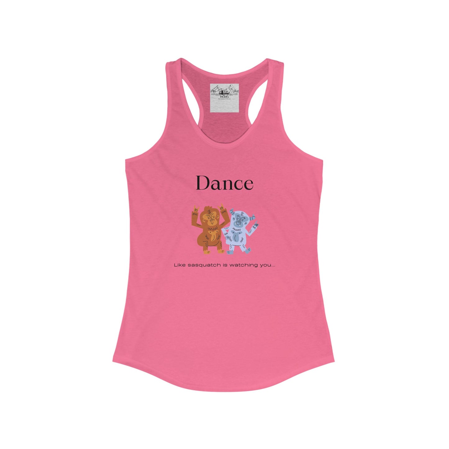 Dance Like Sasquatch Is Watching – Women’s Racerback Tank